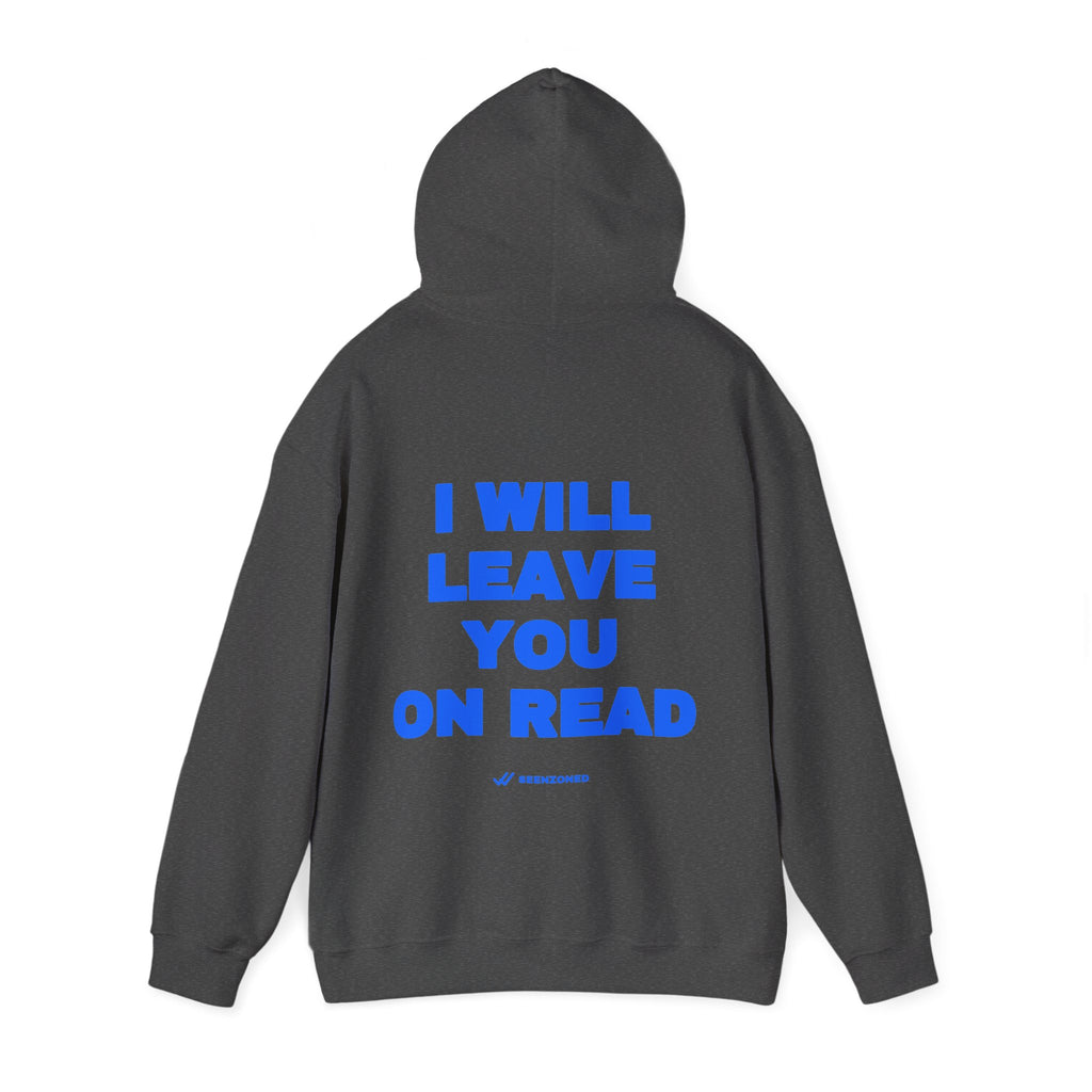 I will leave you on read. Hoodie