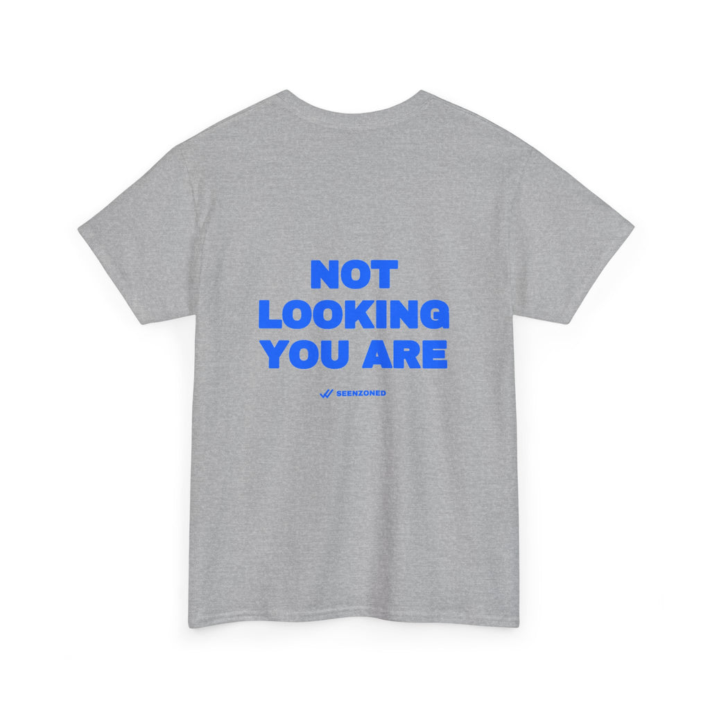 Not looking. You are. Tee