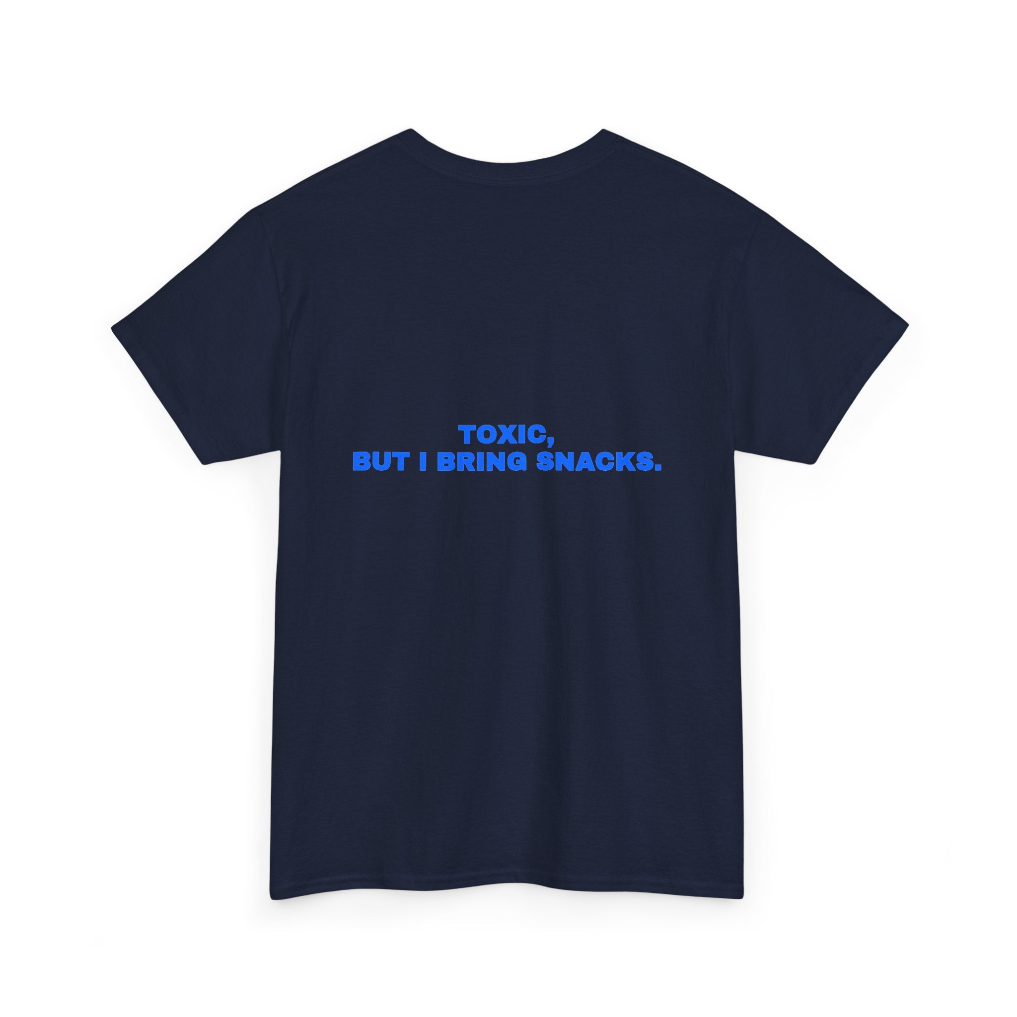 Toxic, but I bring snacks. Statement Tee - Soft Classic Cotton, Funny Flirty Dating Gift | Seen Zoned