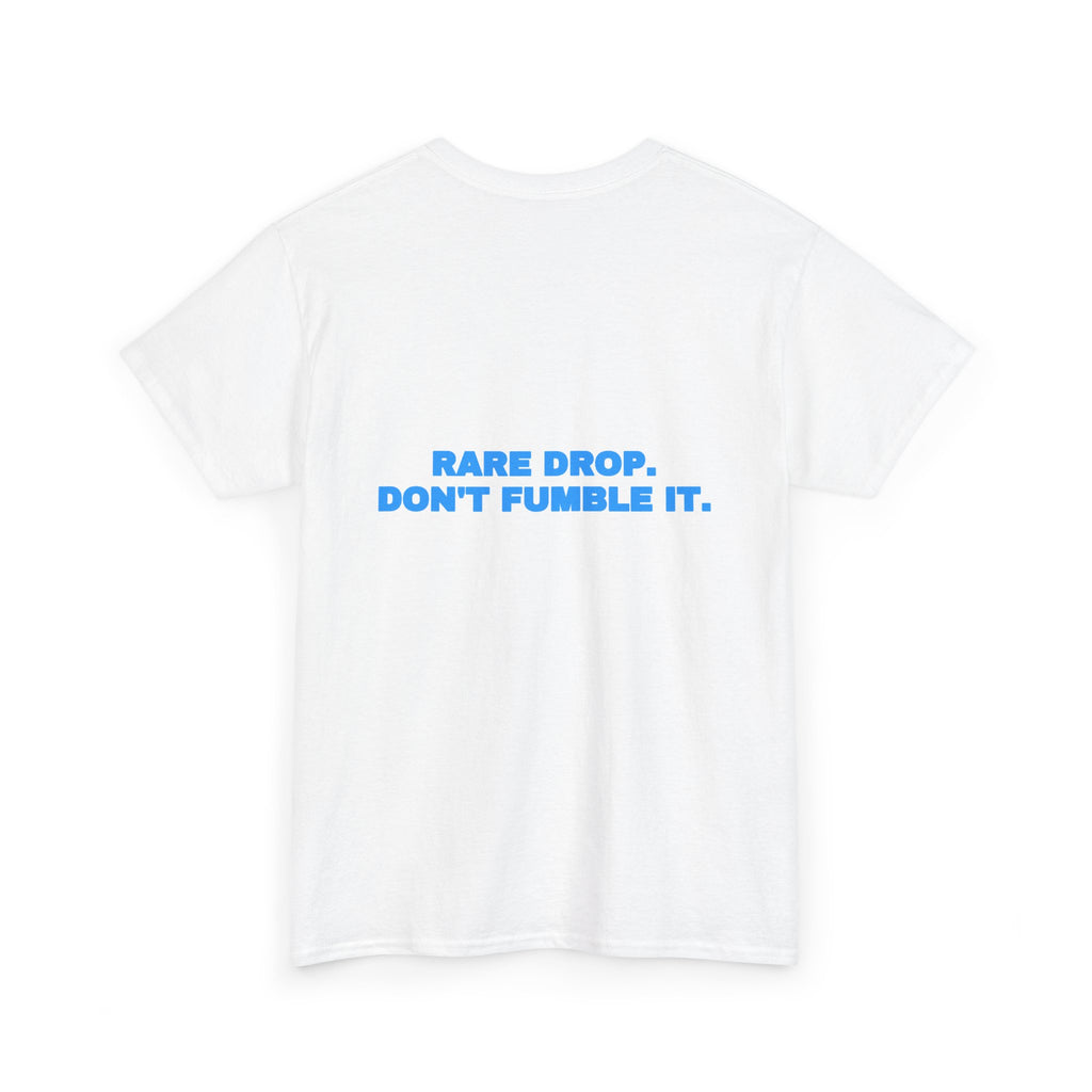 Rare drop. Don't fumble it. Tee · Sky