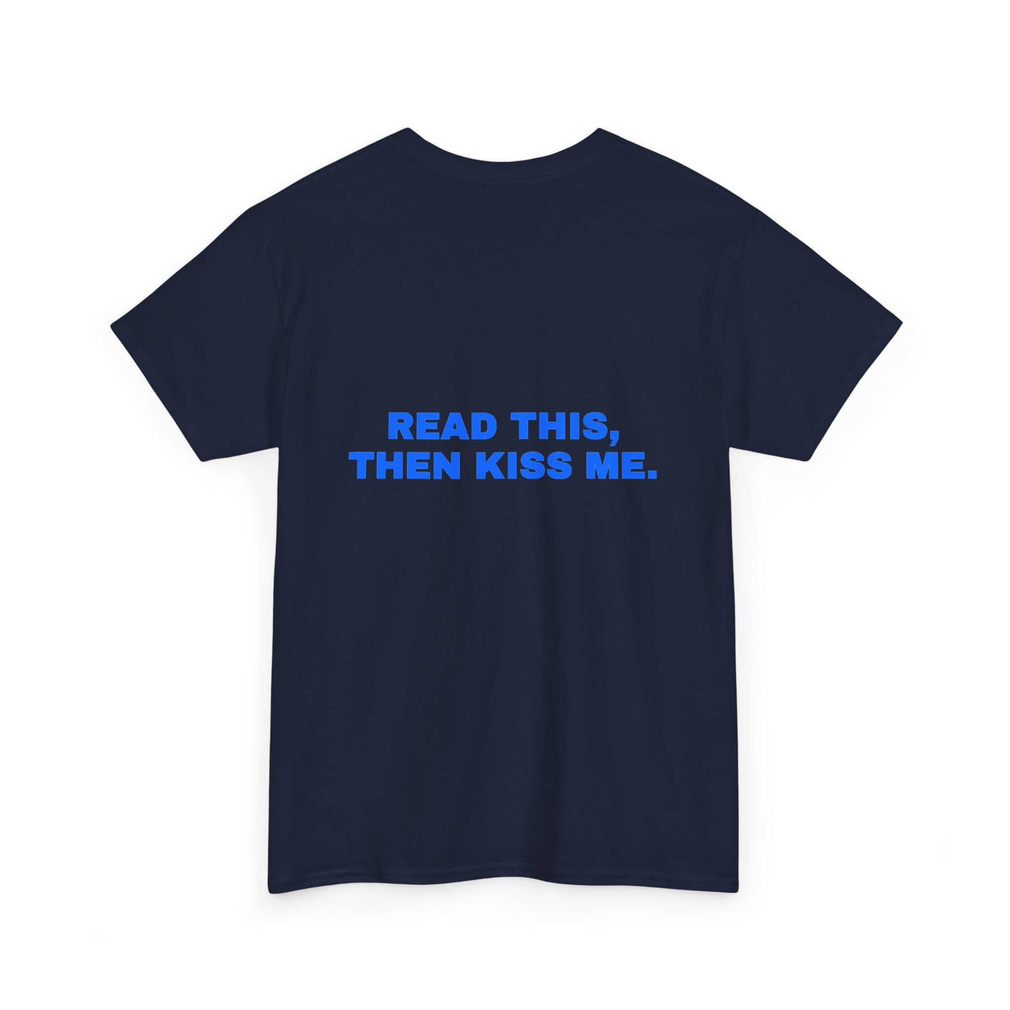 Read this, then kiss me. Statement Tee - Soft Classic Cotton, Funny Flirty Dating Gift | Seen Zoned