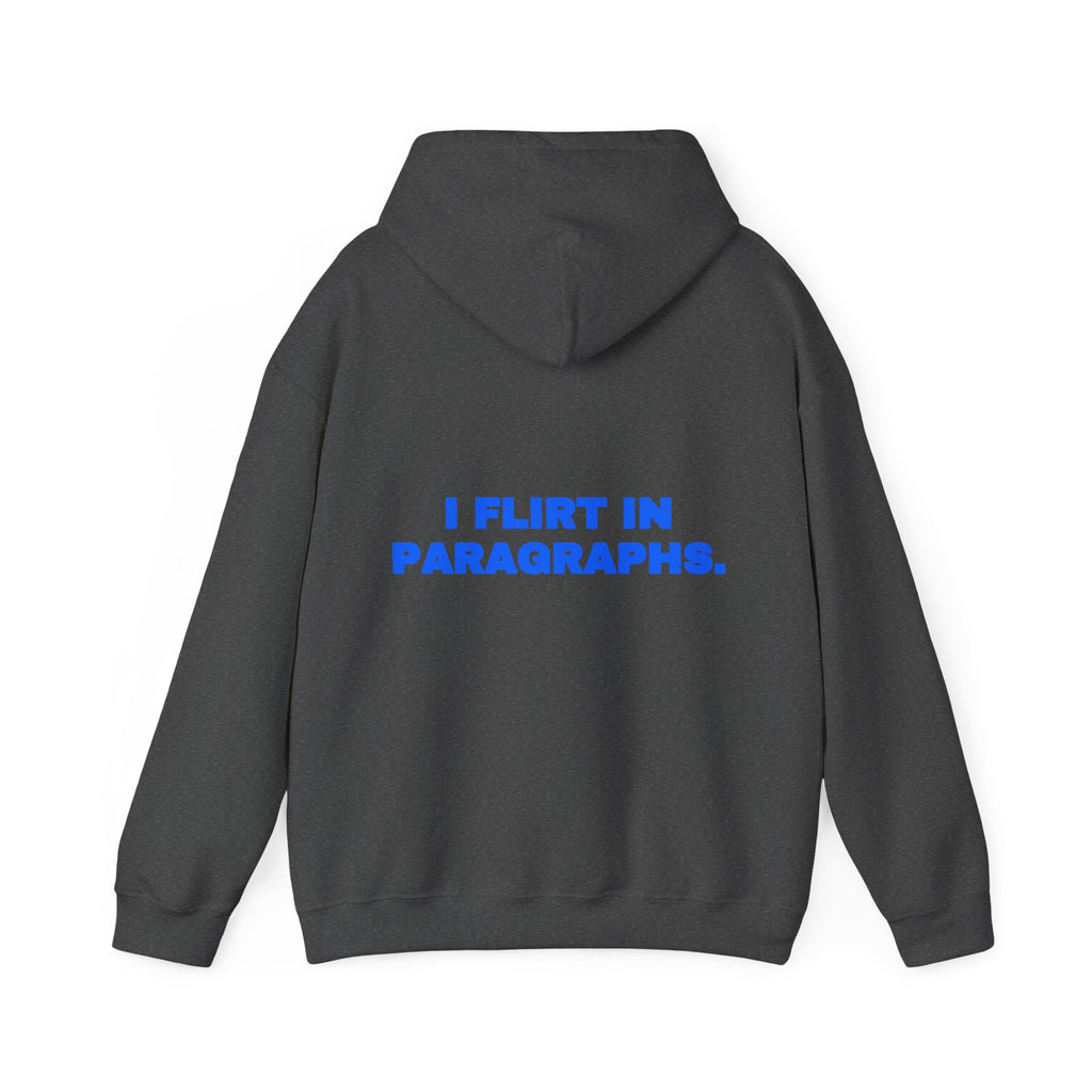 I flirt in paragraphs. Hoodie
