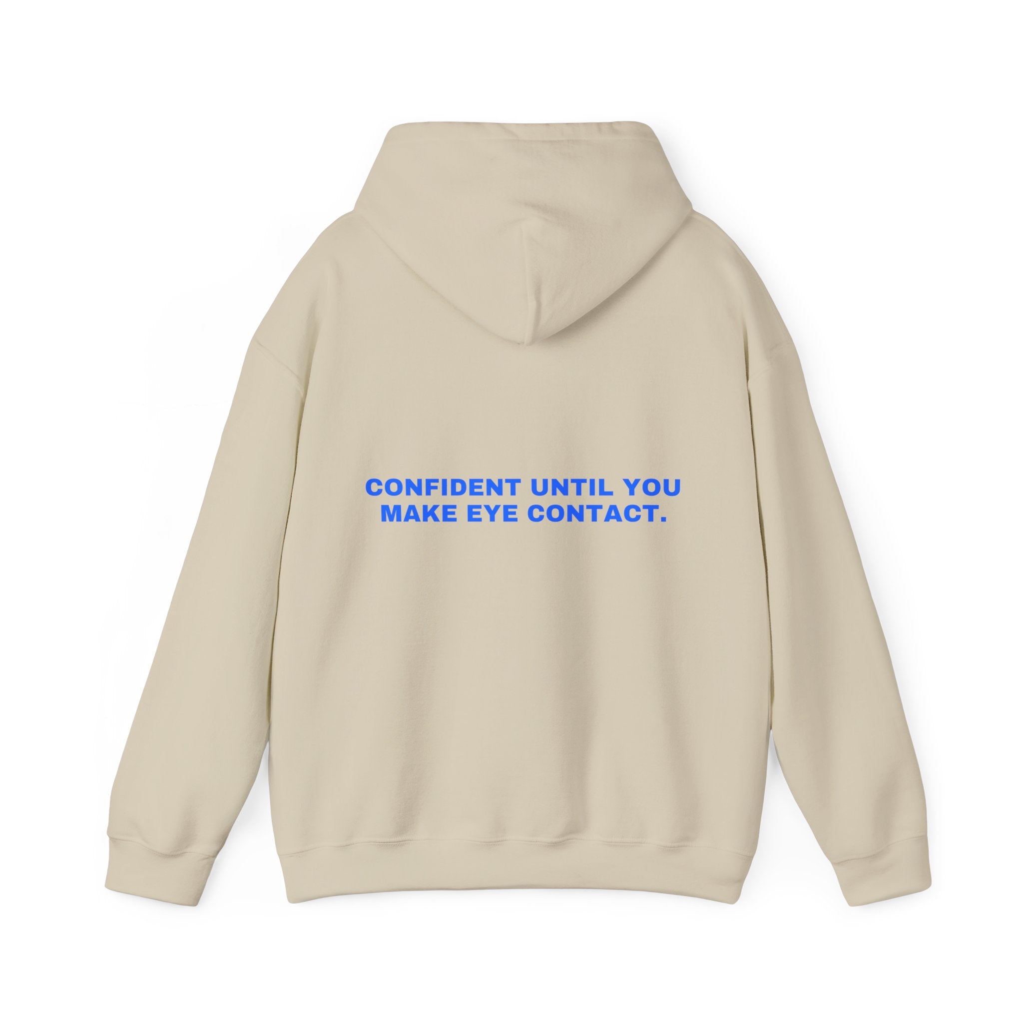 Confident until you make eye contact. Statement Hoodie - Funny Flirty Dating Gift, Gen-Z Read-Receipt Humor | Seen Zoned