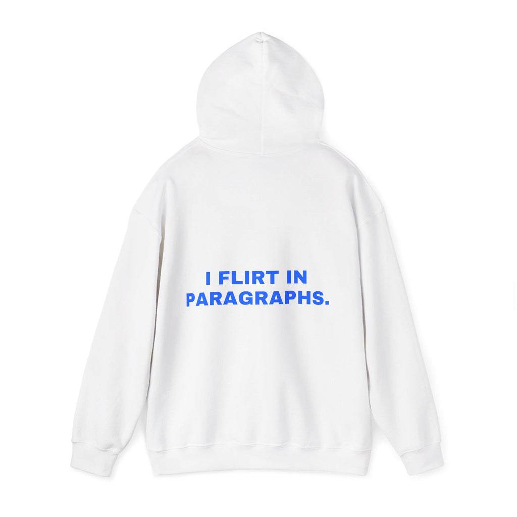 I flirt in paragraphs. Statement Hoodie - Funny Flirty Dating Gift, Gen-Z Read-Receipt Humor | Seen Zoned