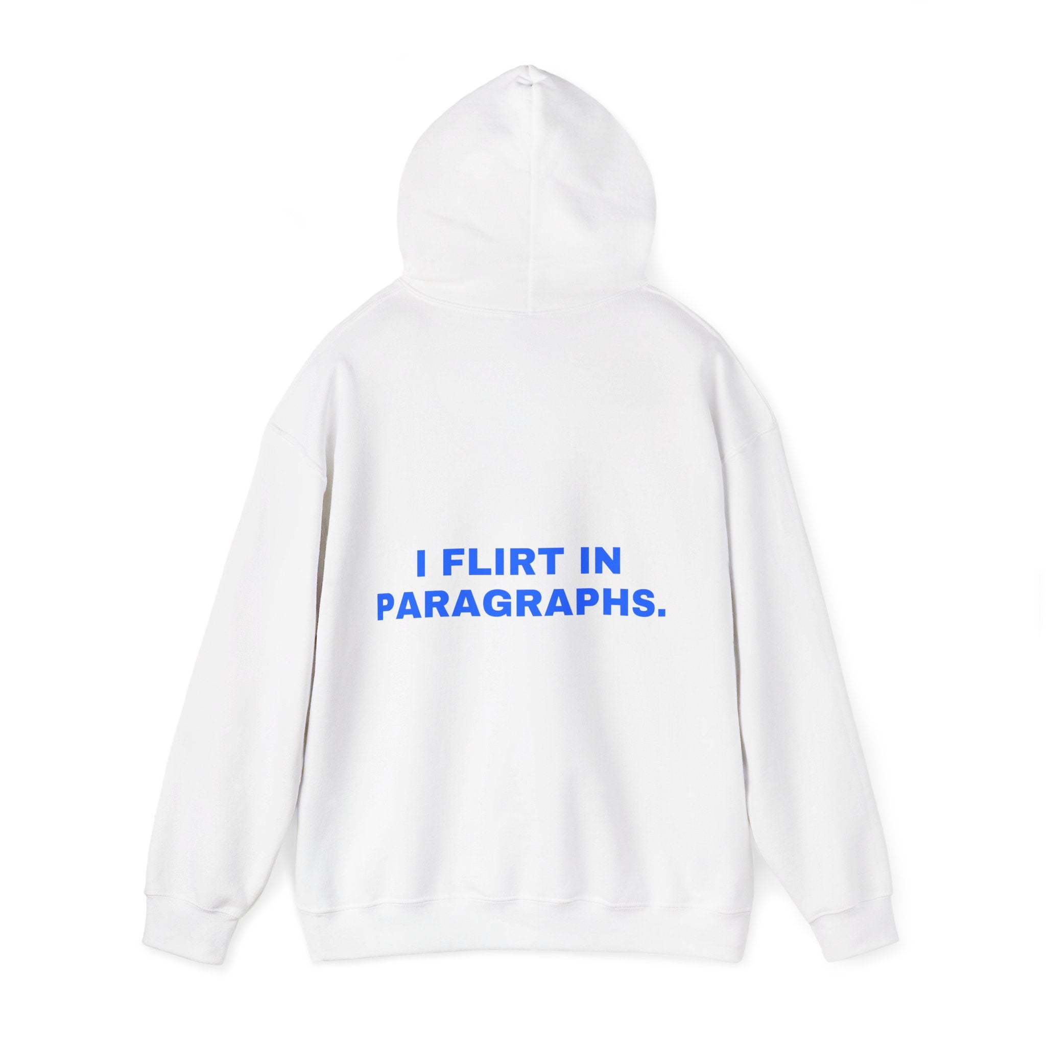 I flirt in paragraphs. Statement Hoodie - Funny Flirty Dating Gift, Gen-Z Read-Receipt Humor | Seen Zoned