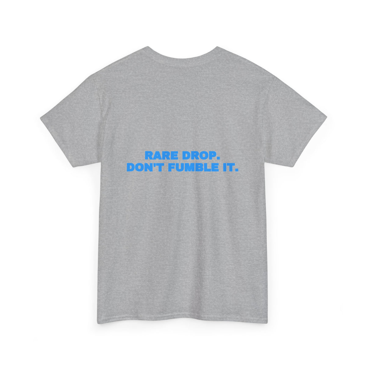Rare drop. Don't fumble it. Tee · Sky