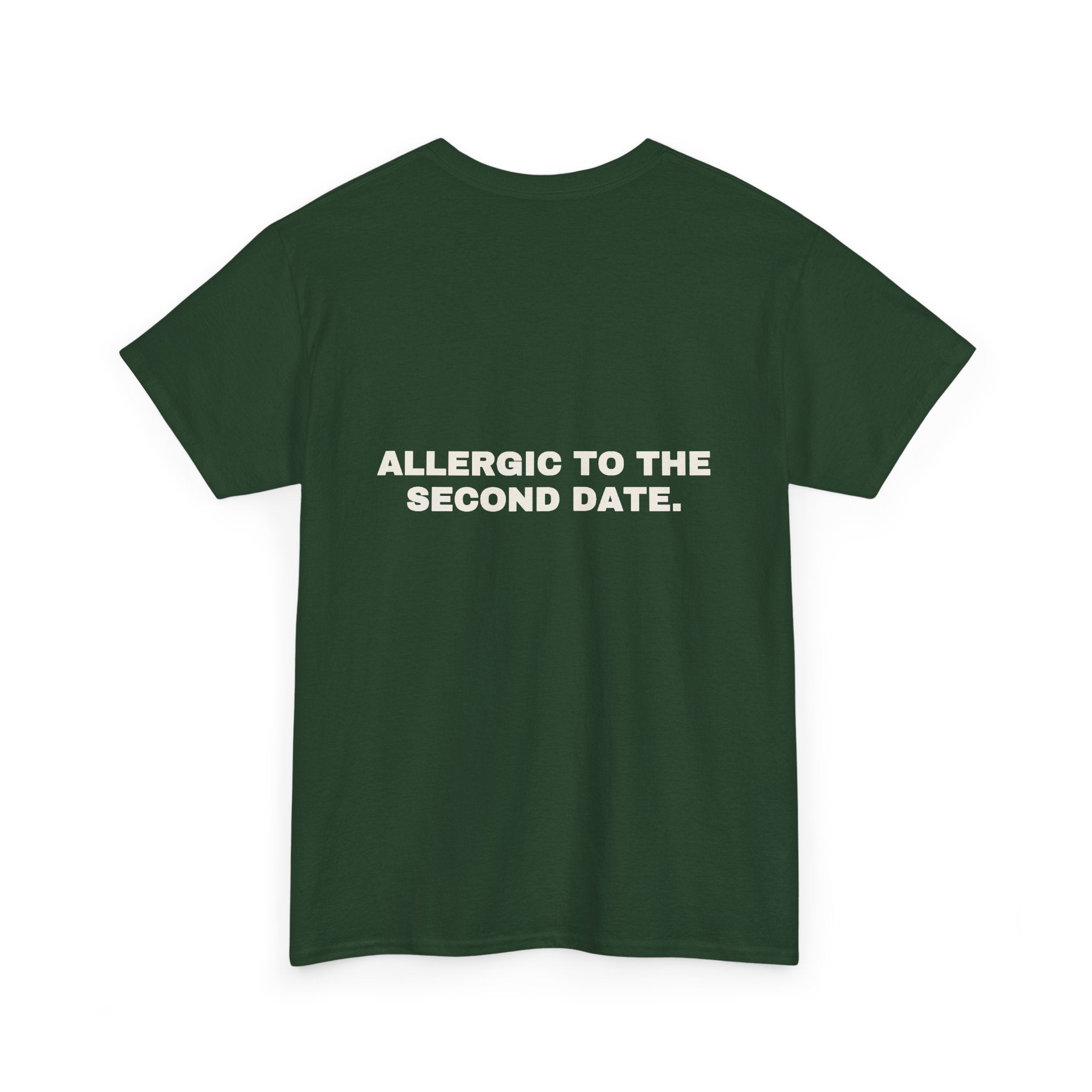 Allergic to the second date. Statement Tee - Soft Classic Cotton, Funny Flirty Dating Gift | Seen Zoned