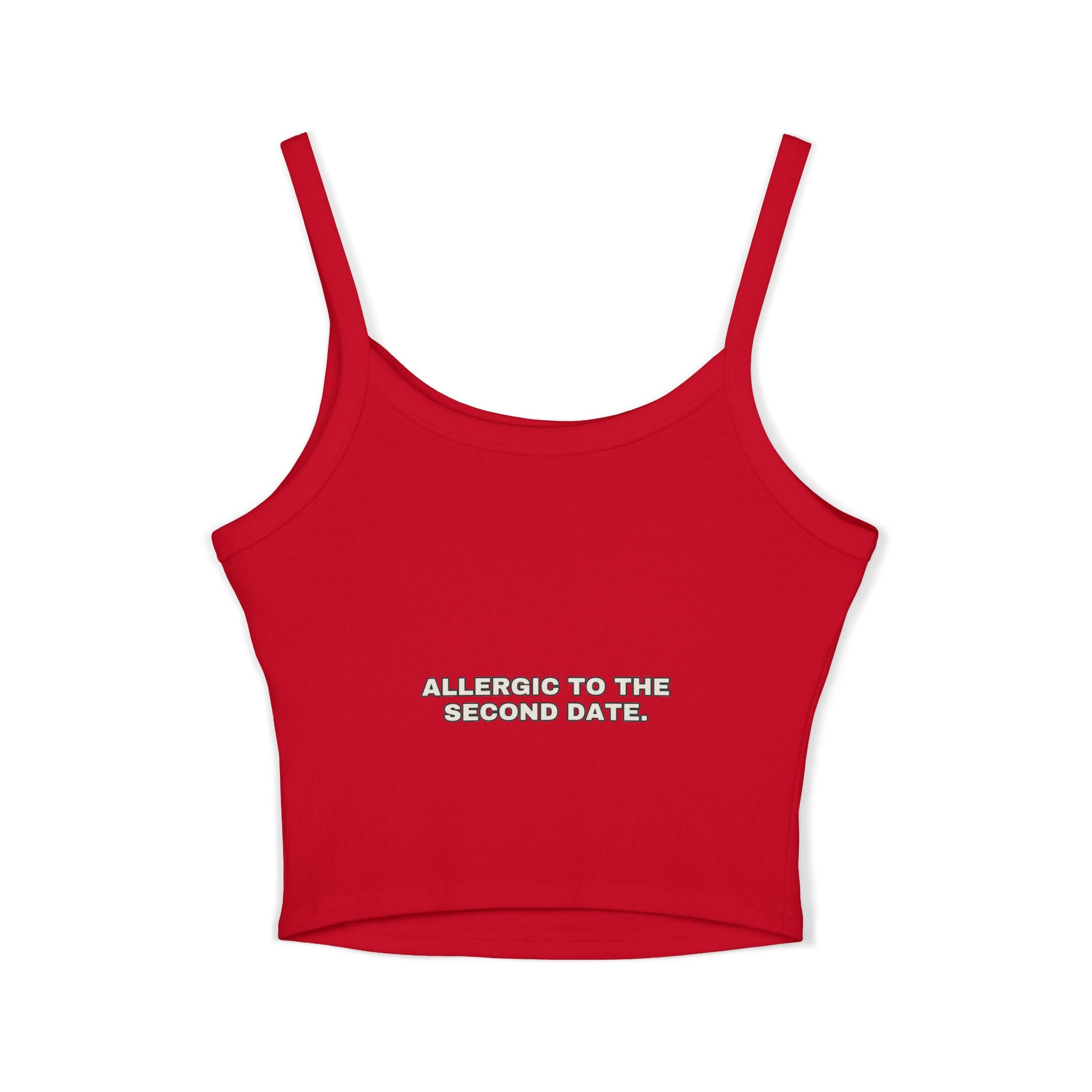 Allergic to the second date. Statement Crop Top - Funny Flirty Dating Gift for Her | Seen Zoned