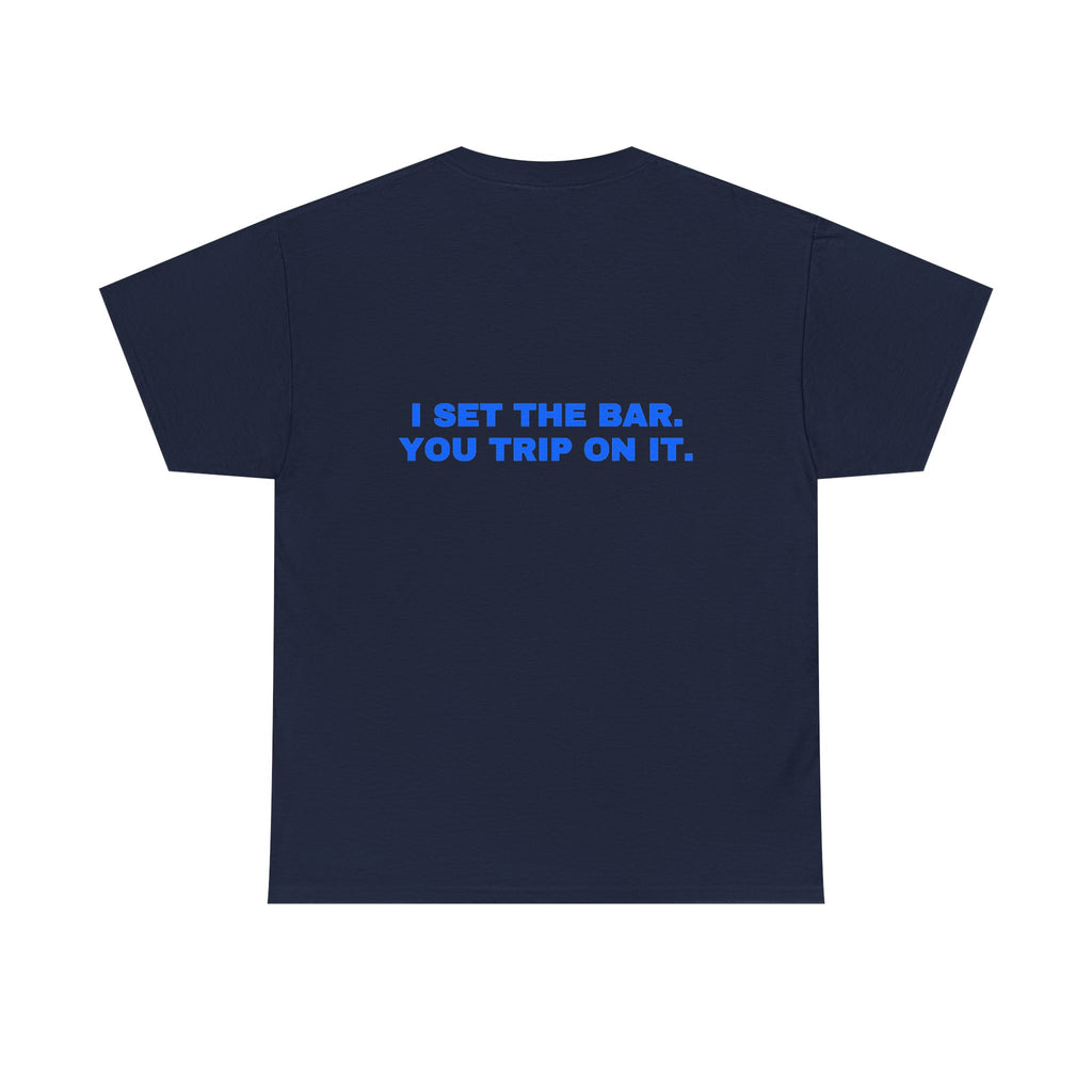 I set the bar. You trip on it. Royal print (dark)