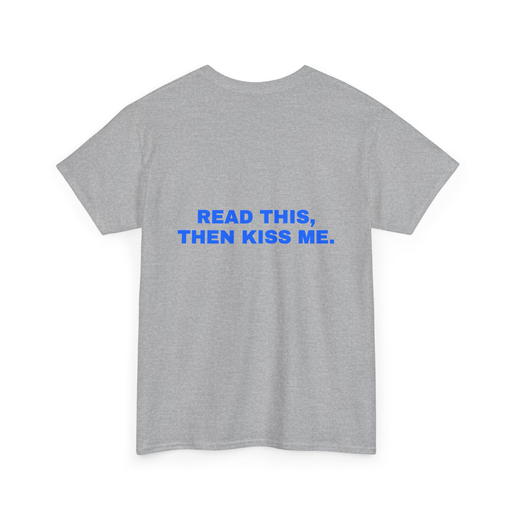 Read this, then kiss me. Statement Tee - Soft Classic Cotton, Funny Flirty Dating Gift | Seen Zoned