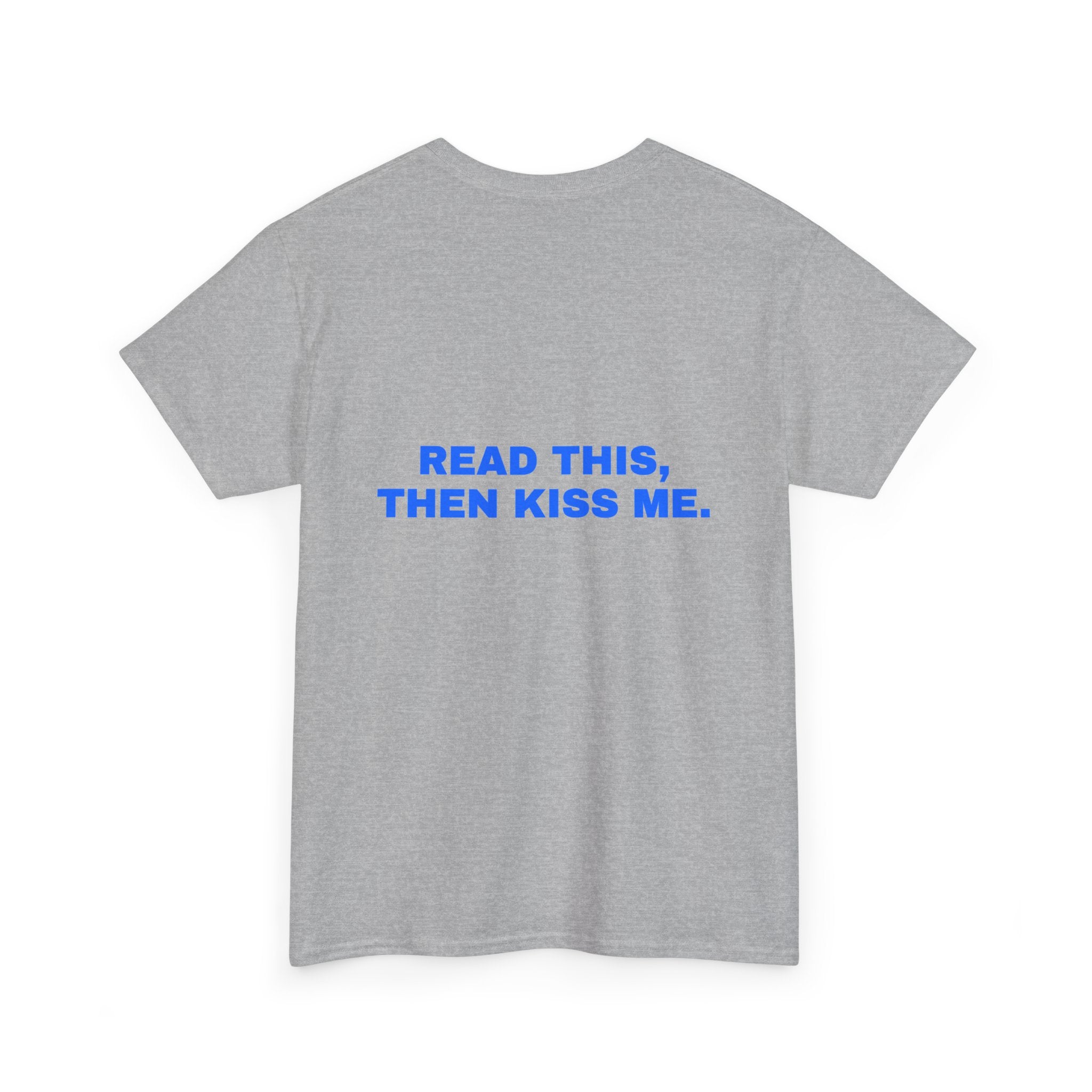 Read this, then kiss me. Statement Tee - Soft Classic Cotton, Funny Flirty Dating Gift | Seen Zoned