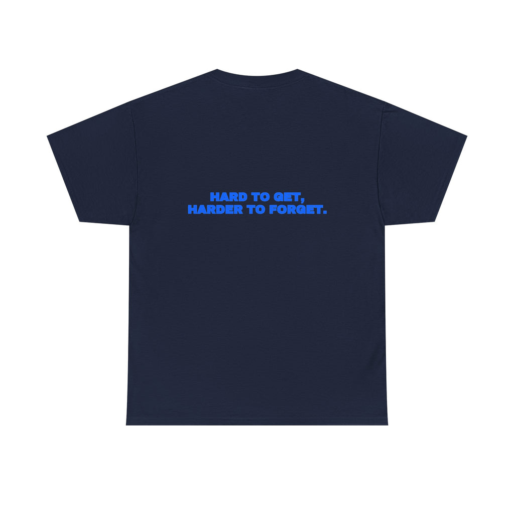 Hard to get, harder to forget. Tee · Royal (dark)