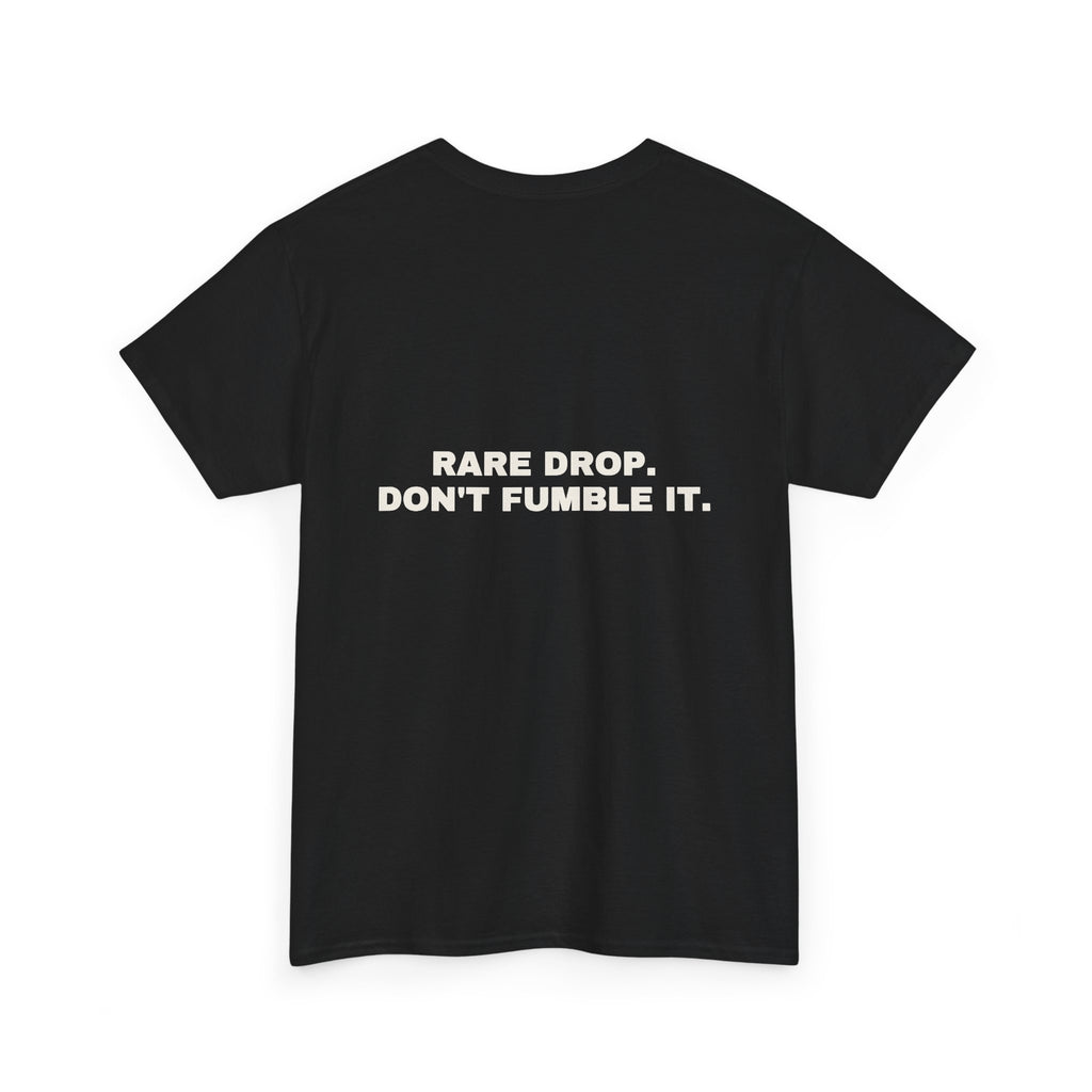 Rare drop. Don't fumble it. Statement Tee - Soft Classic Cotton, Funny Flirty Dating Gift | Seen Zoned