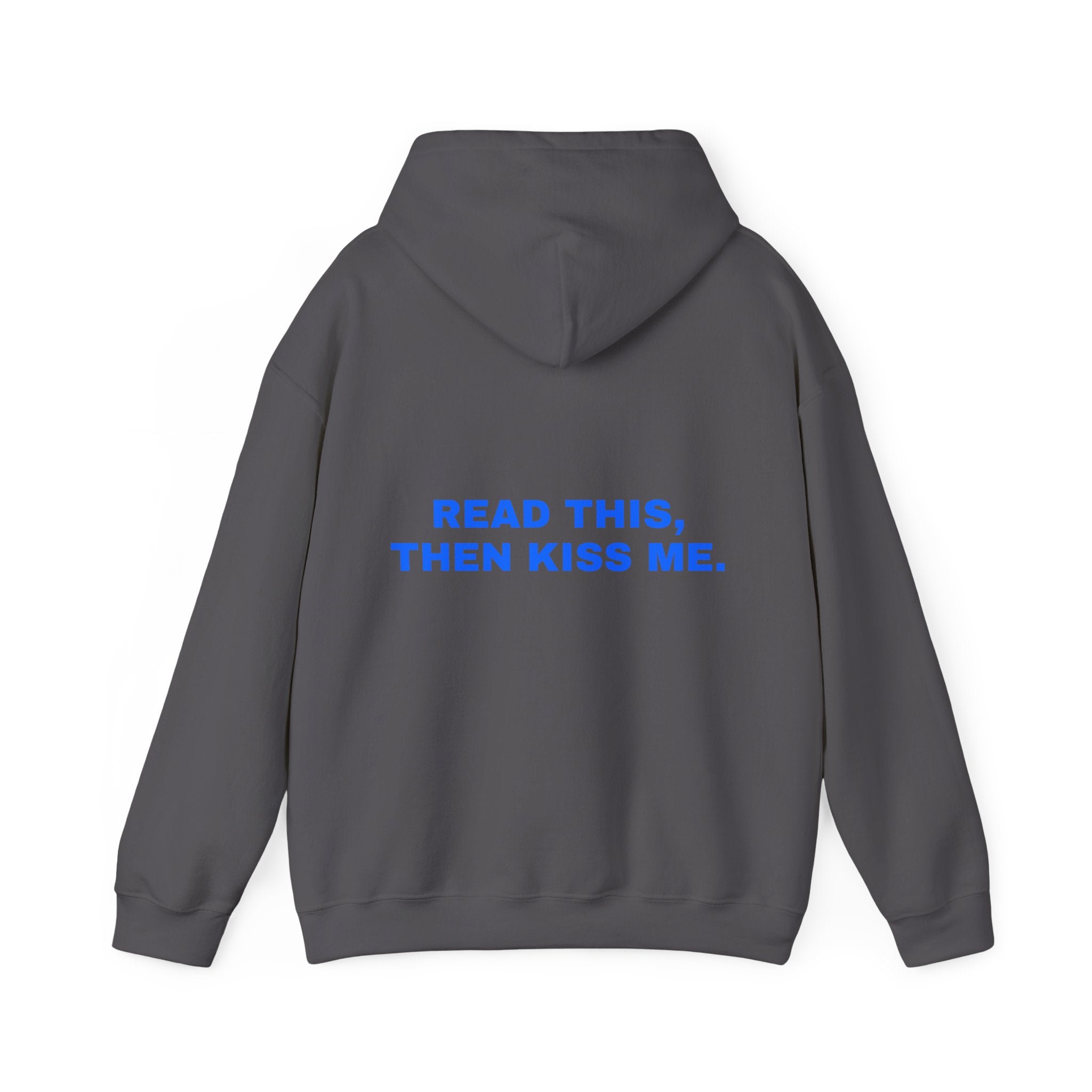 Read this, then kiss me. Statement Hoodie - Funny Flirty Dating Gift, Gen-Z Read-Receipt Humor | Seen Zoned