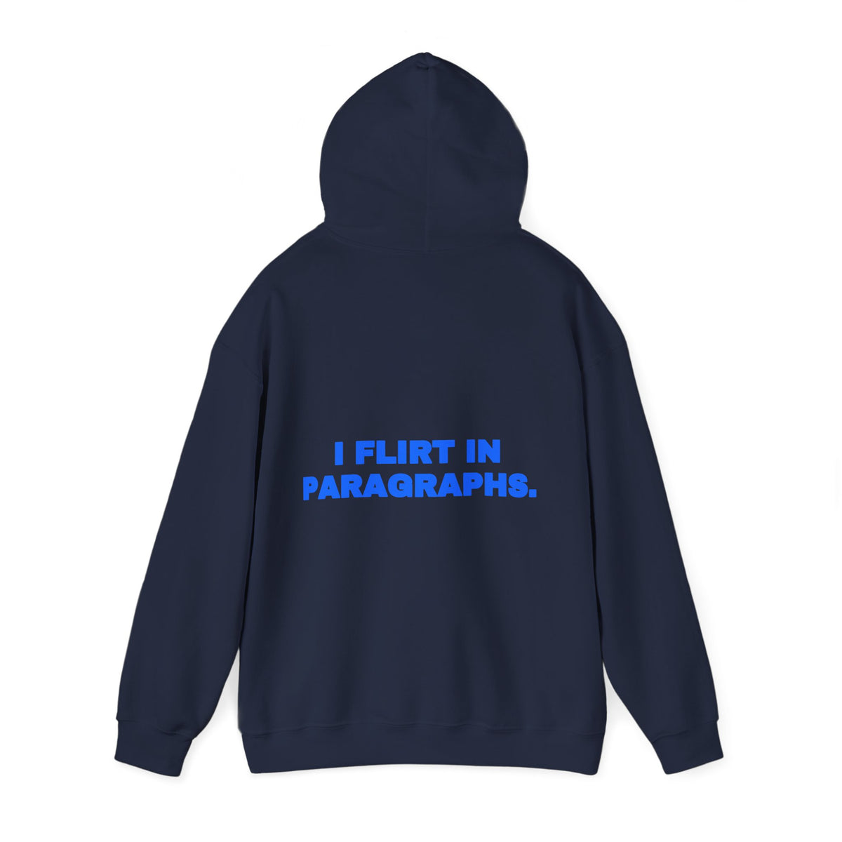 I flirt in paragraphs. Hoodie