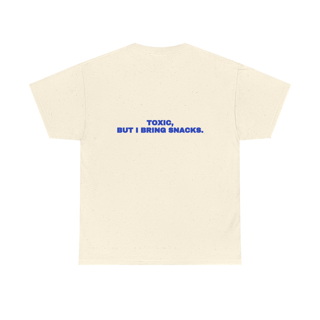 Toxic, but I bring snacks. Tee · Cobalt
