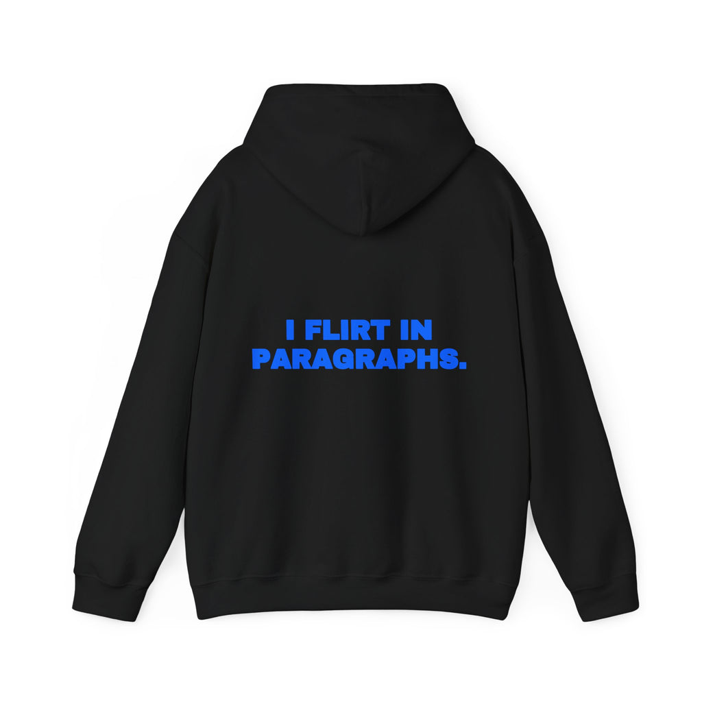 I flirt in paragraphs. Hoodie