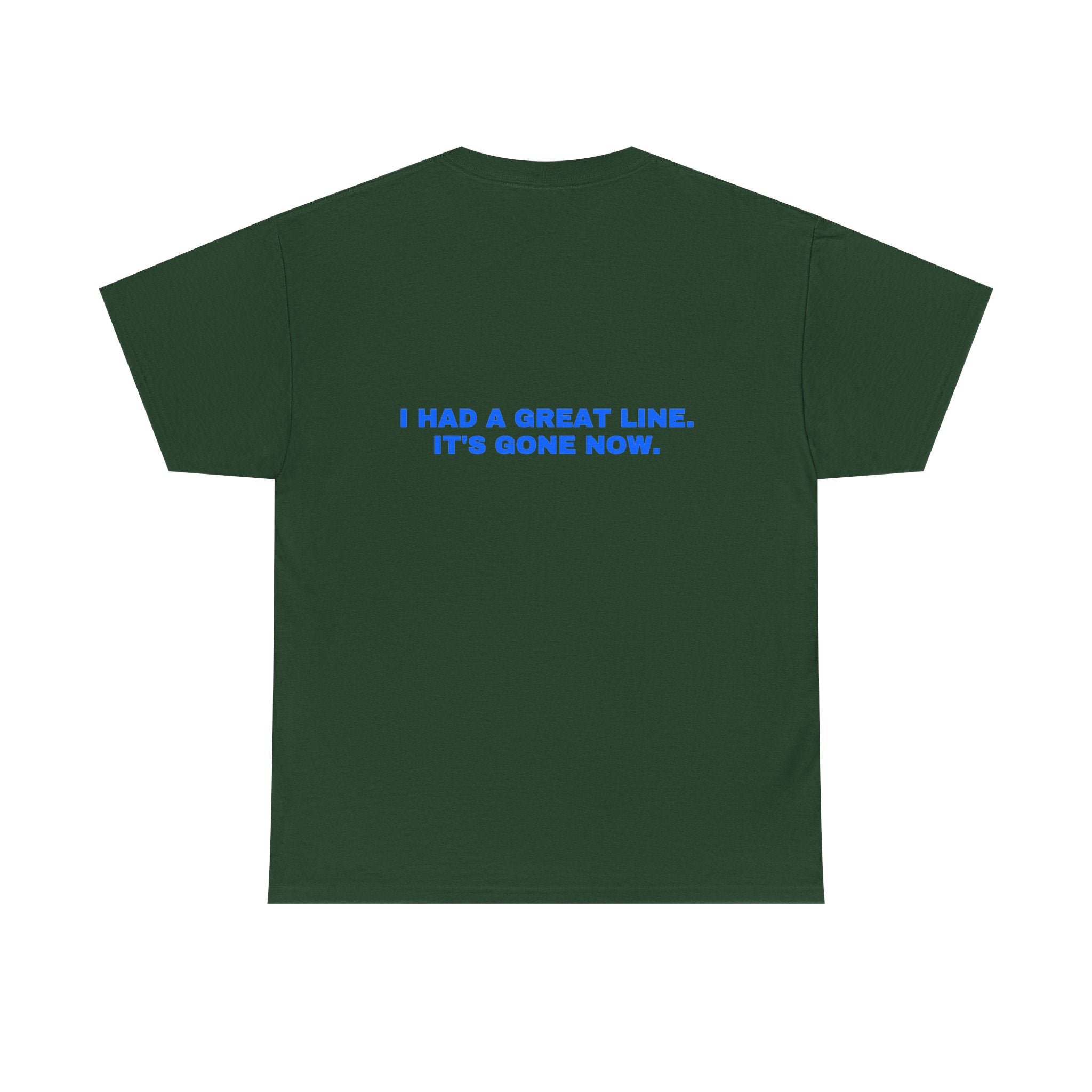 I had a great line. It's gone now. Statement Tee - Soft Classic Cotton, Funny Flirty Dating Gift | Seen Zoned