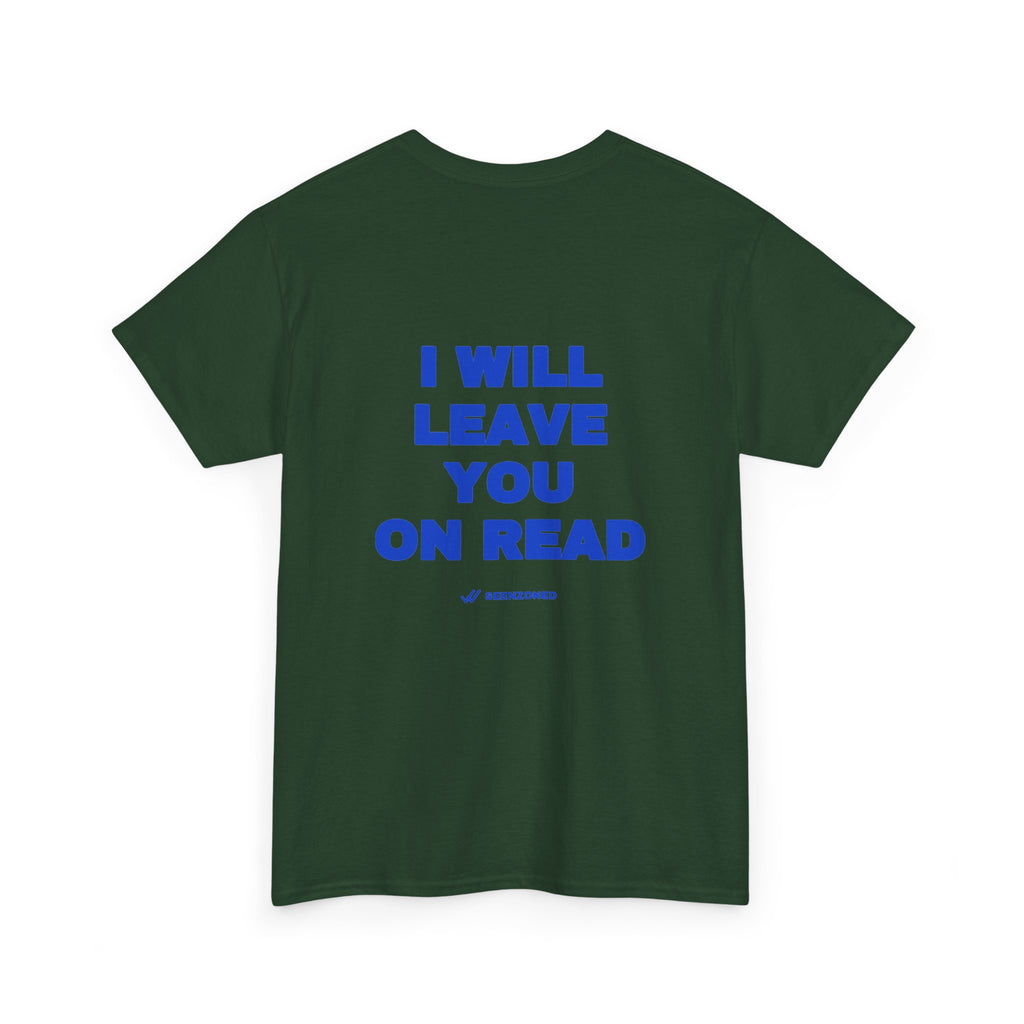 I will leave you on read. Tee · Cobalt (dark)