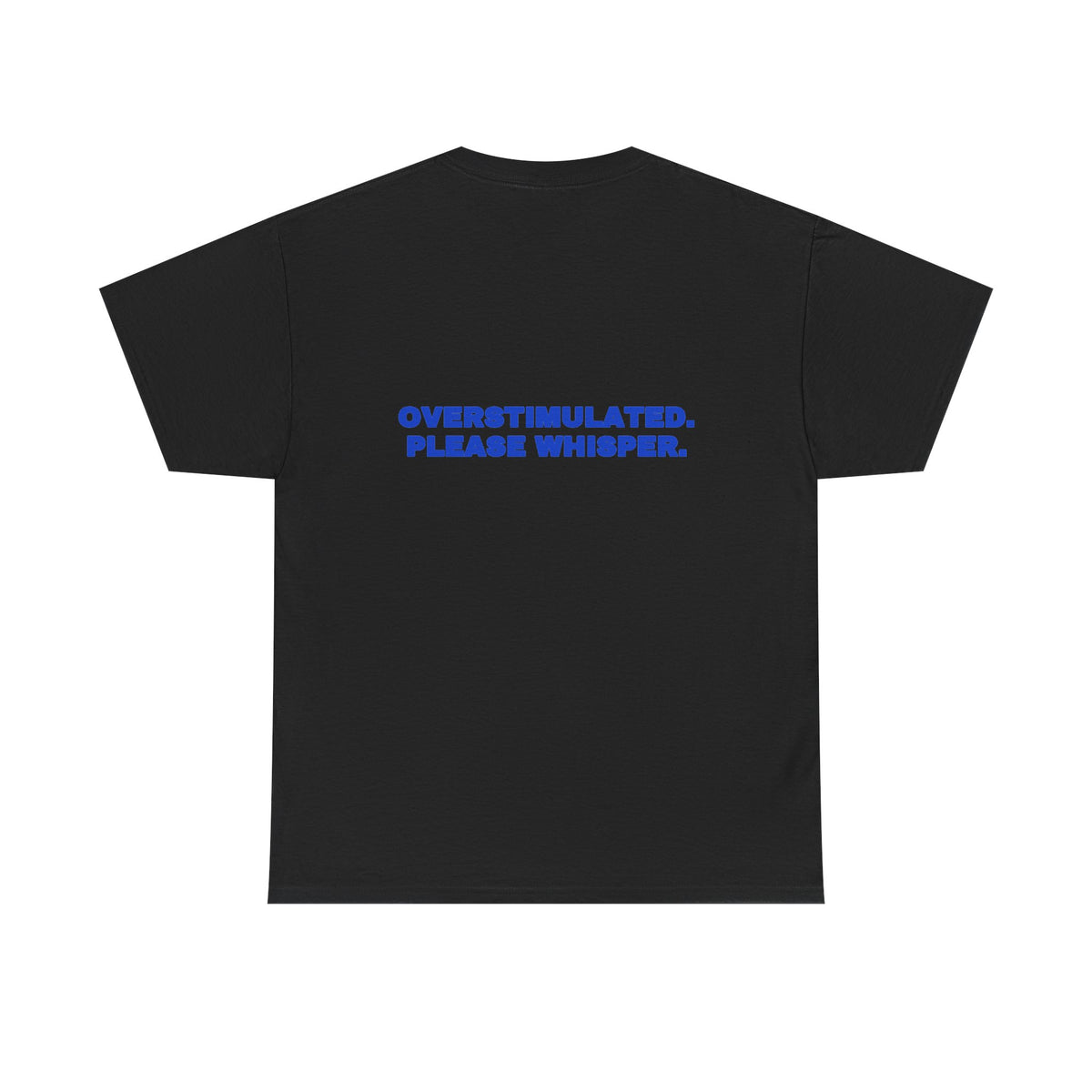 Overstimulated. Please whisper. Tee · Cobalt (dark)
