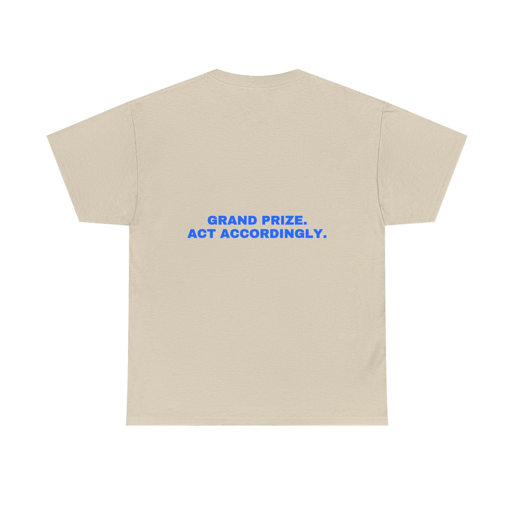 Grand prize. Act accordingly. Statement Tee - Soft Classic Cotton, Funny Dry Humor Gift | Seen Zoned