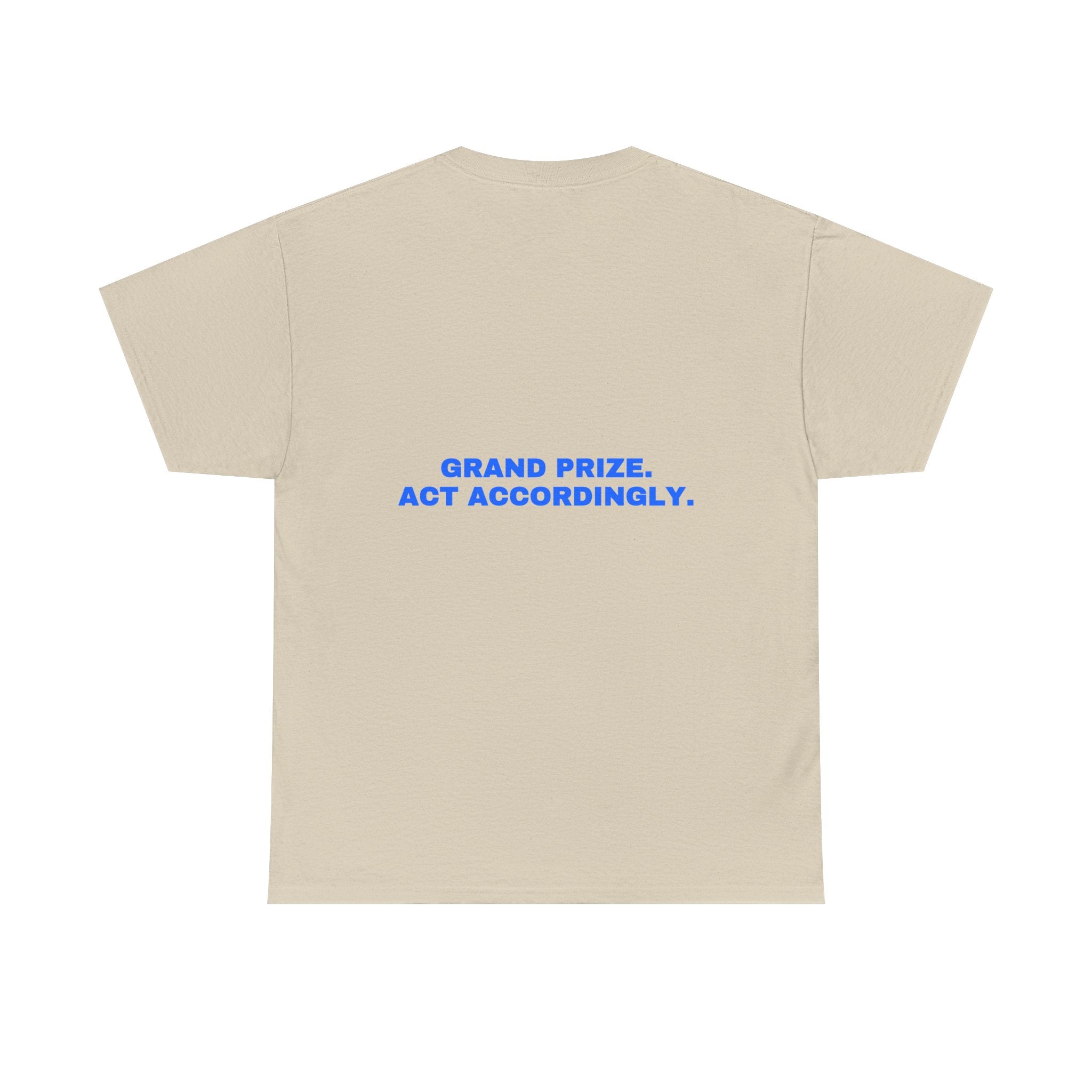 Grand prize. Act accordingly. Statement Tee - Soft Classic Cotton, Funny Dry Humor Gift | Seen Zoned