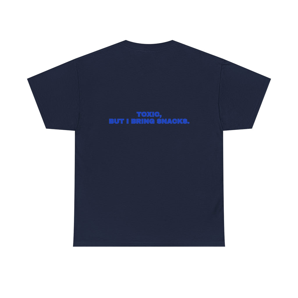Toxic, but I bring snacks. Tee · Cobalt (dark)