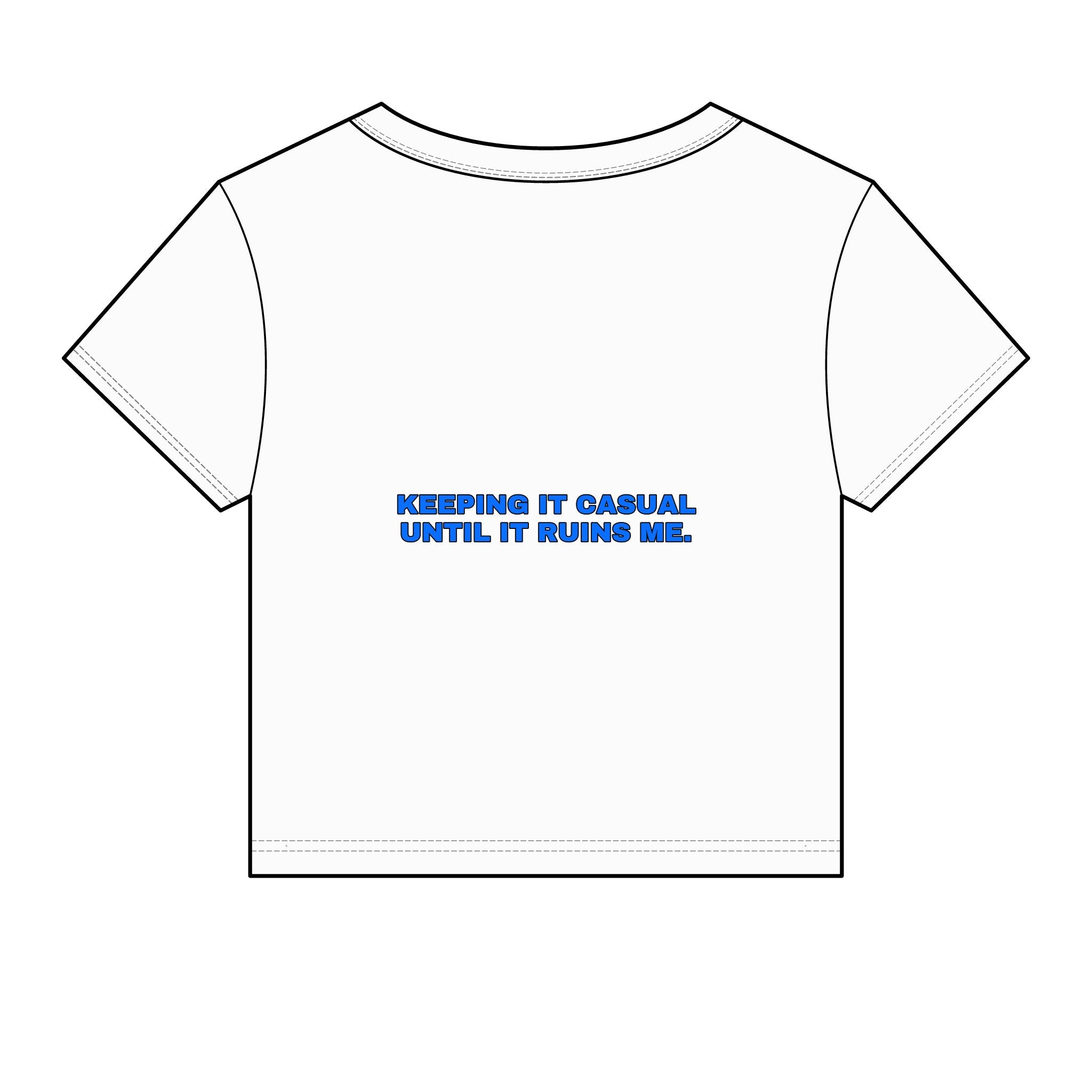 Keeping it casual until it ruins me. Statement Baby Tee - Funny Flirty Dating Gift for Her | Seen Zoned