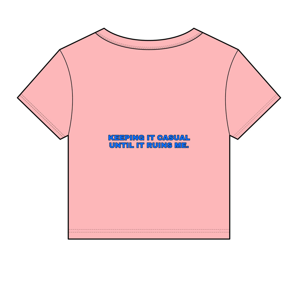Keeping it casual until it ruins me. Statement Baby Tee - Funny Flirty Dating Gift for Her | Seen Zoned