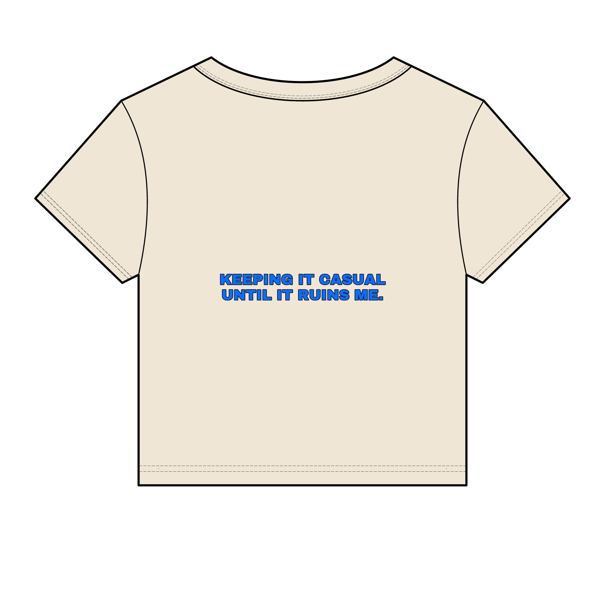 Keeping it casual until it ruins me. Statement Baby Tee - Funny Flirty Dating Gift for Her | Seen Zoned