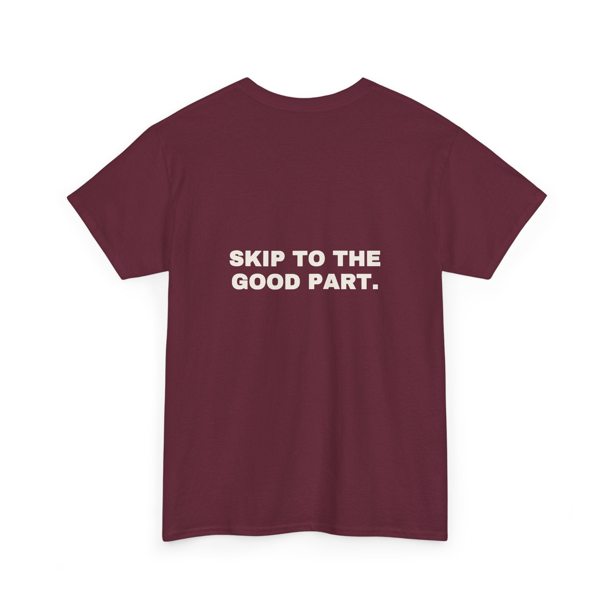 Skip to the good part. Statement Tee - Soft Classic Cotton, Funny Flirty Dating Gift | Seen Zoned