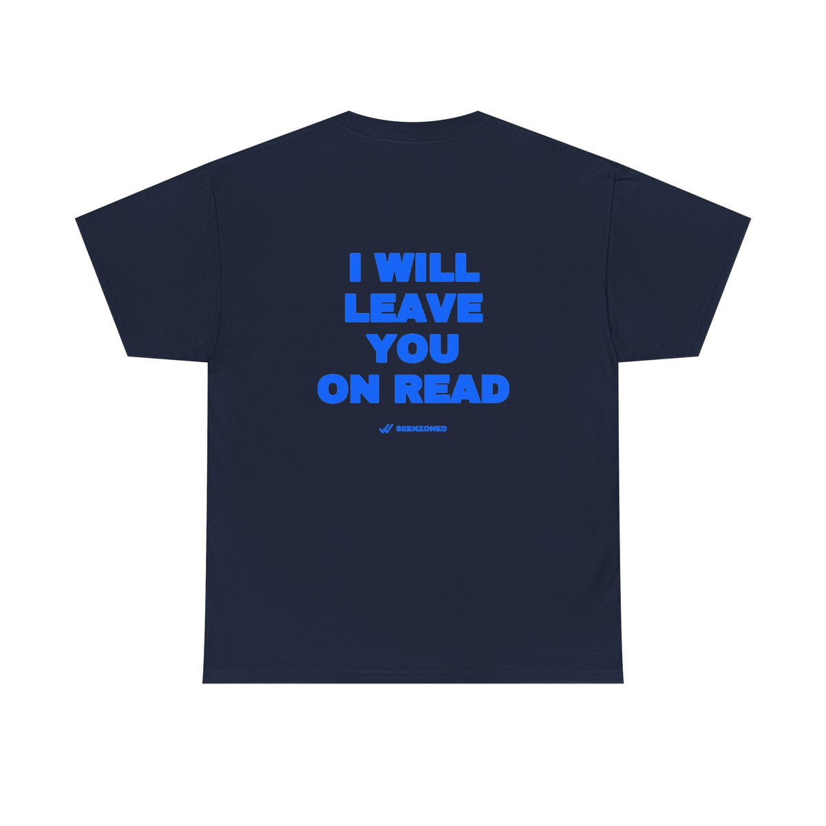 I will leave you on read. Tee · Royal (dark)