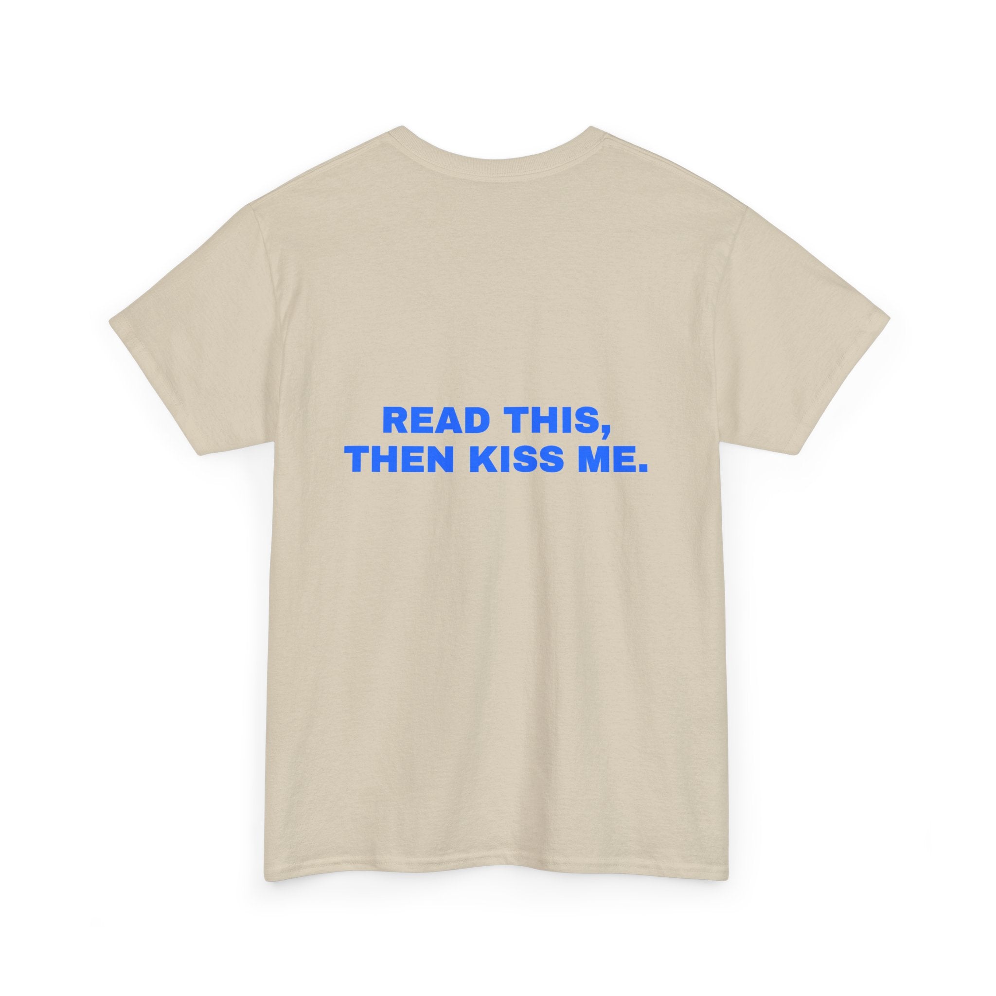 Read this, then kiss me. Statement Tee - Soft Classic Cotton, Funny Flirty Dating Gift | Seen Zoned