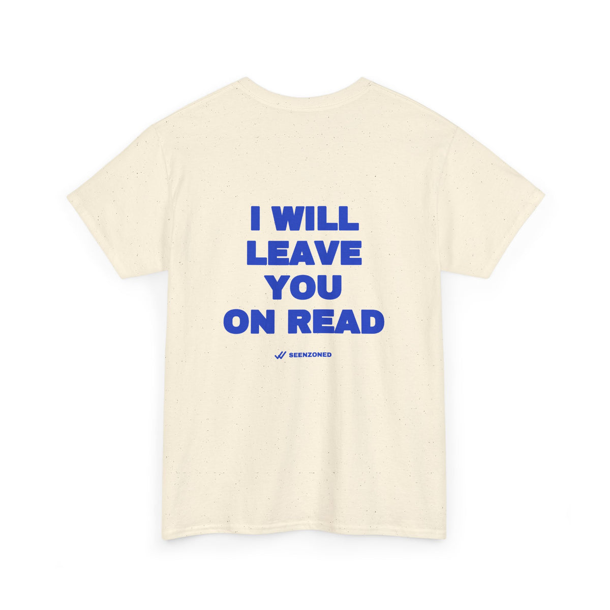 I will leave you on read. Tee · Cobalt