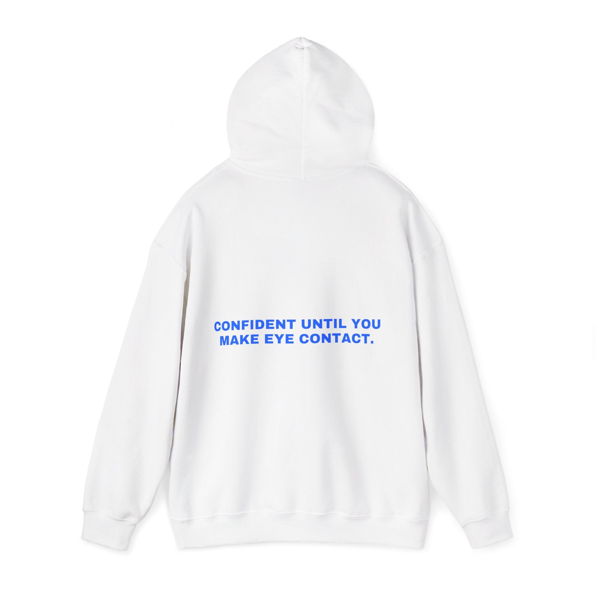 Confident until you make eye contact. Statement Hoodie - Funny Flirty Dating Gift, Gen-Z Read-Receipt Humor | Seen Zoned
