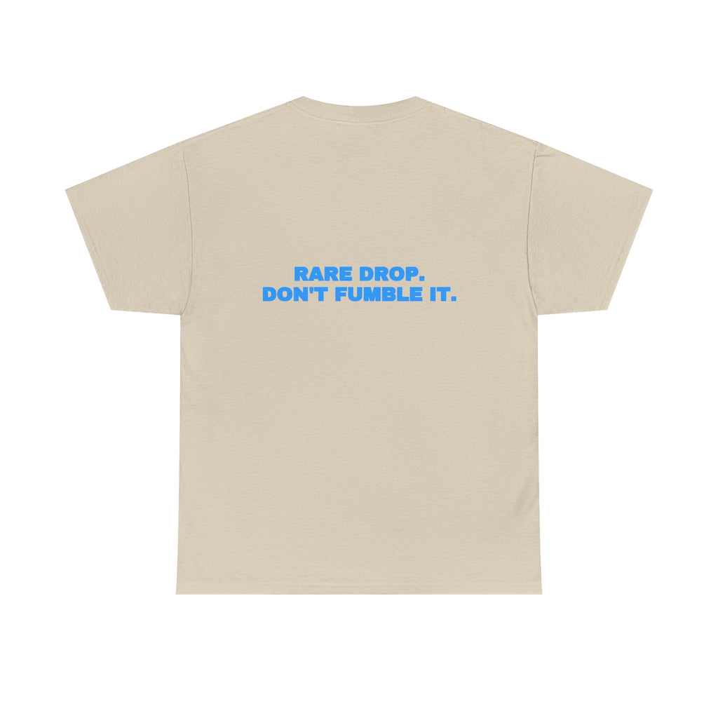 Rare drop. Don't fumble it. Tee · Sky