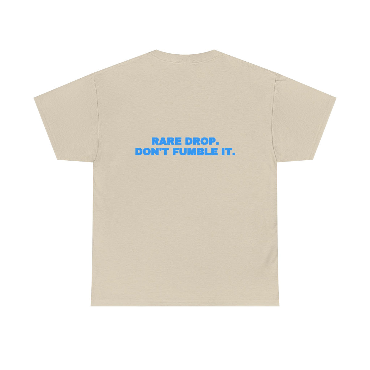 Rare drop. Don't fumble it. Tee · Sky