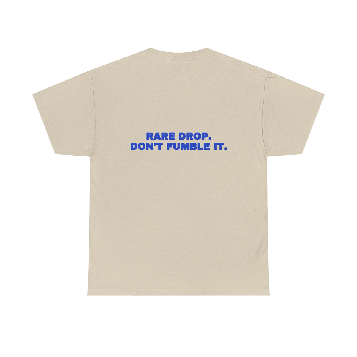 Rare drop. Don't fumble it. Tee · Cobalt