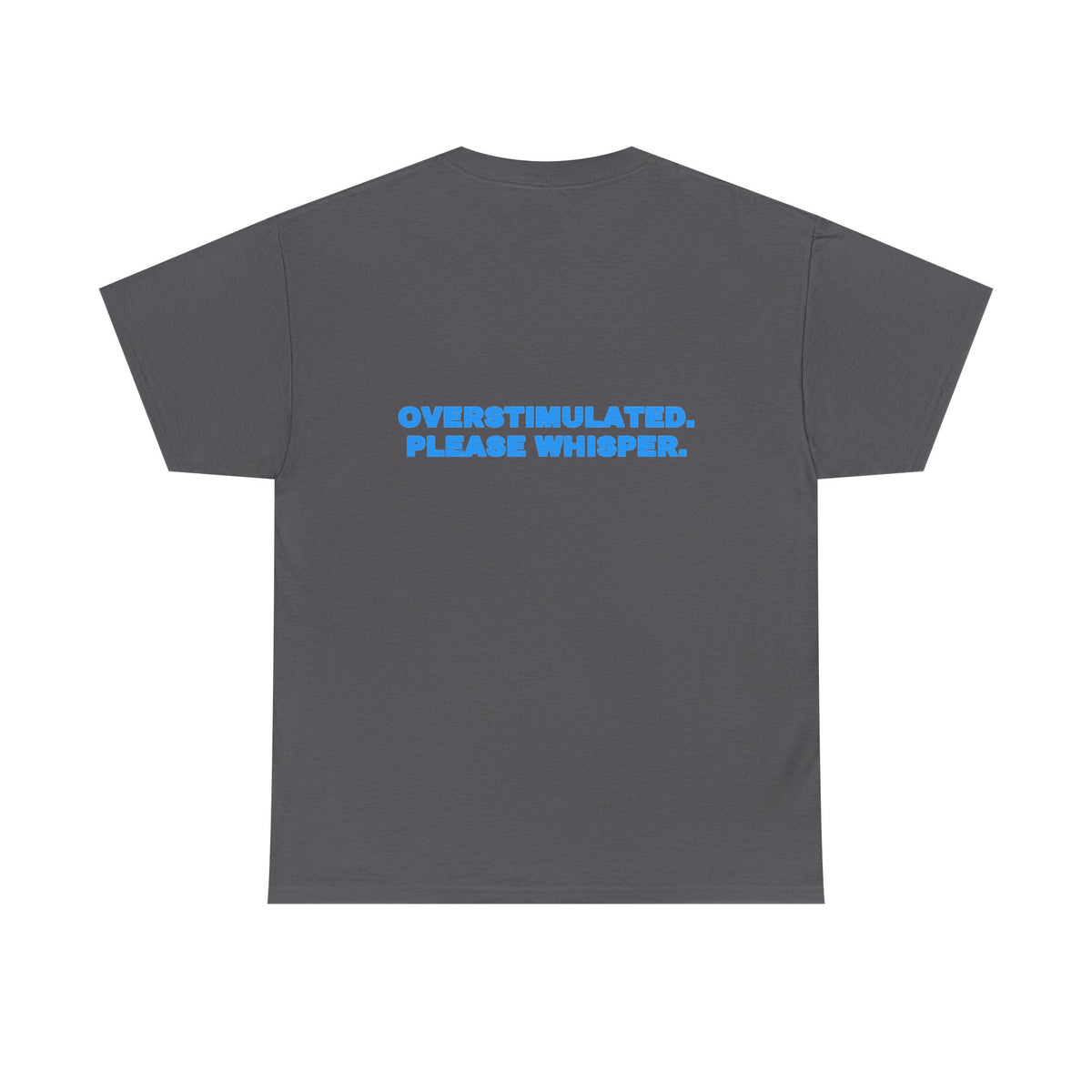 Overstimulated. Please whisper. Tee · Sky (dark)