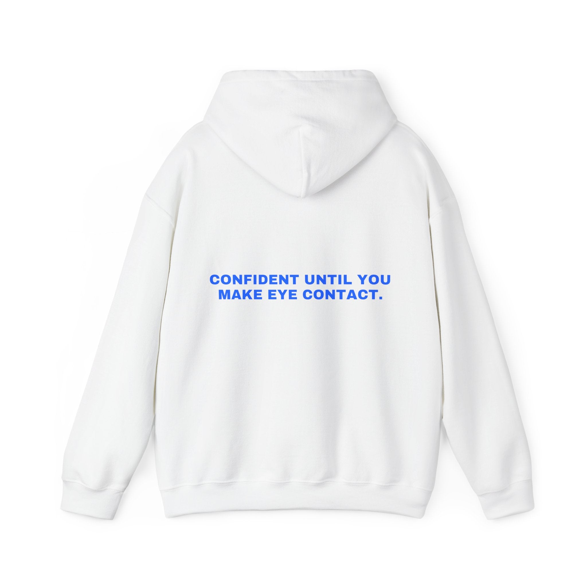 Confident until you make eye contact. Statement Hoodie - Funny Flirty Dating Gift, Gen-Z Read-Receipt Humor | Seen Zoned