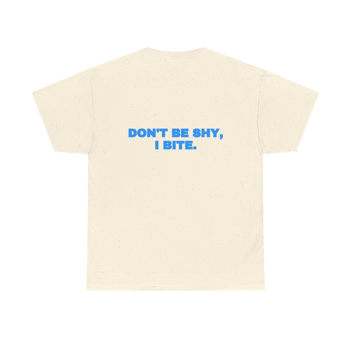 Don't be shy, I bite. Tee · Sky