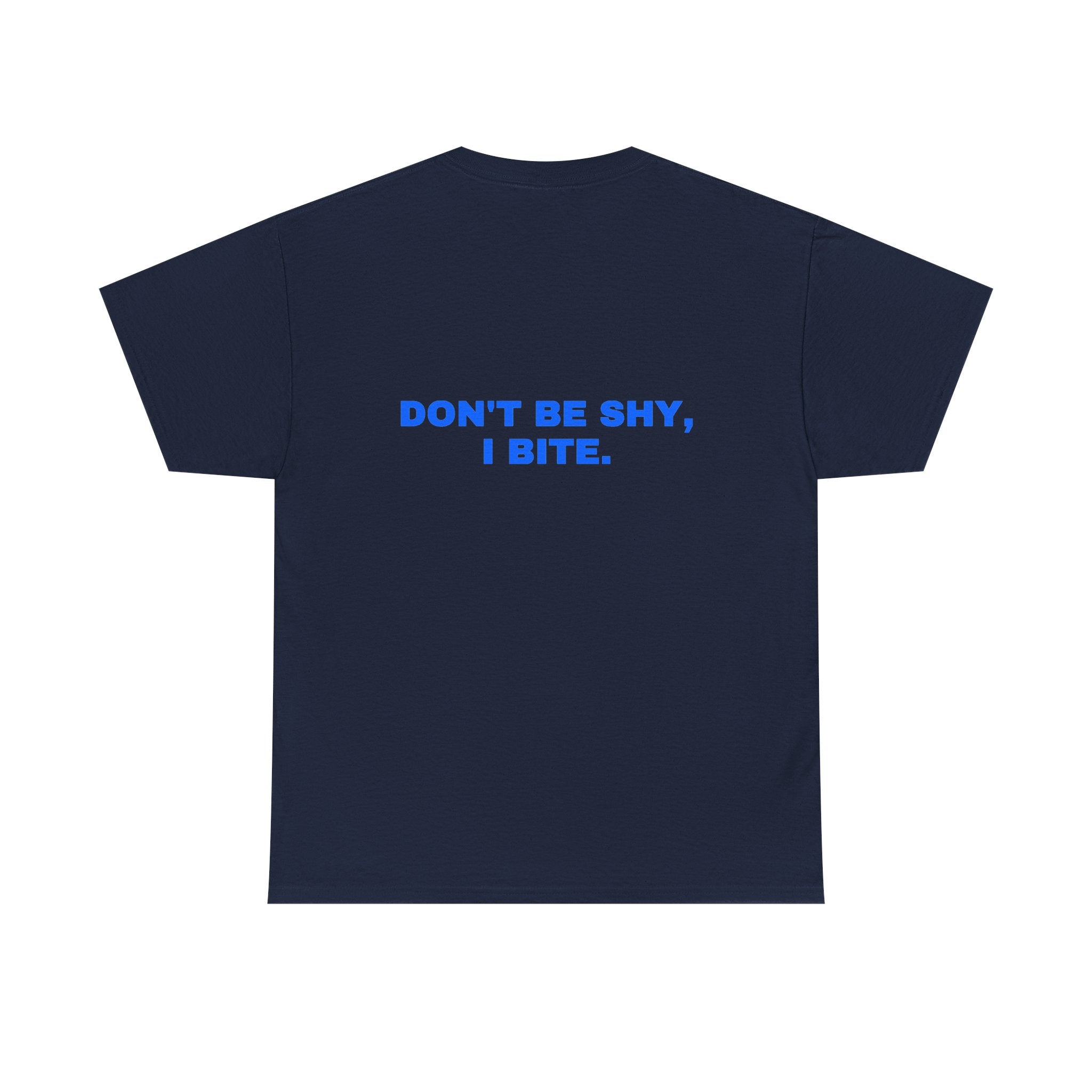 Don't be shy, I bite. Statement Tee - Soft Classic Cotton, Funny Flirty Dating Gift | Seen Zoned