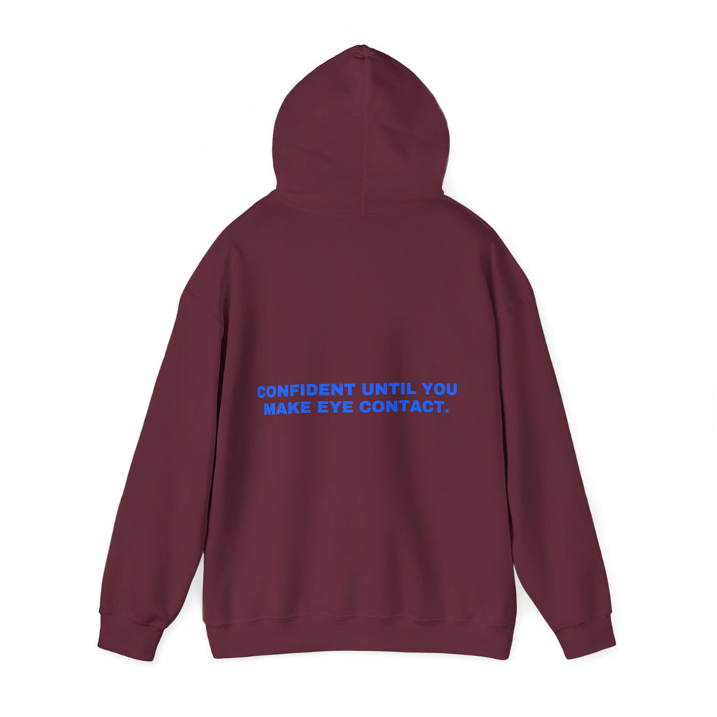 Confident until you make eye contact. Statement Hoodie - Funny Flirty Dating Gift, Gen-Z Read-Receipt Humor | Seen Zoned