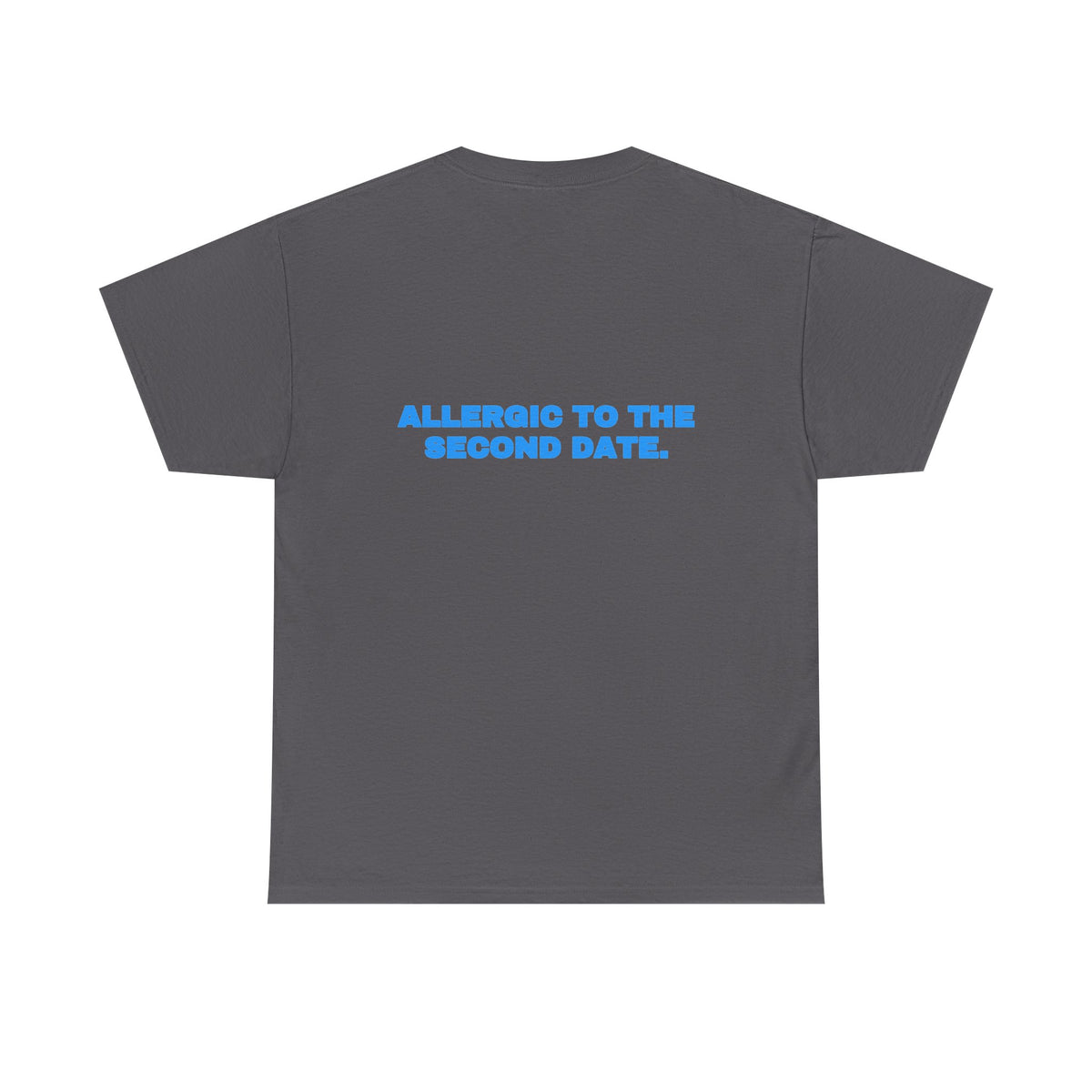 Allergic to the second date. Tee · Sky (dark)