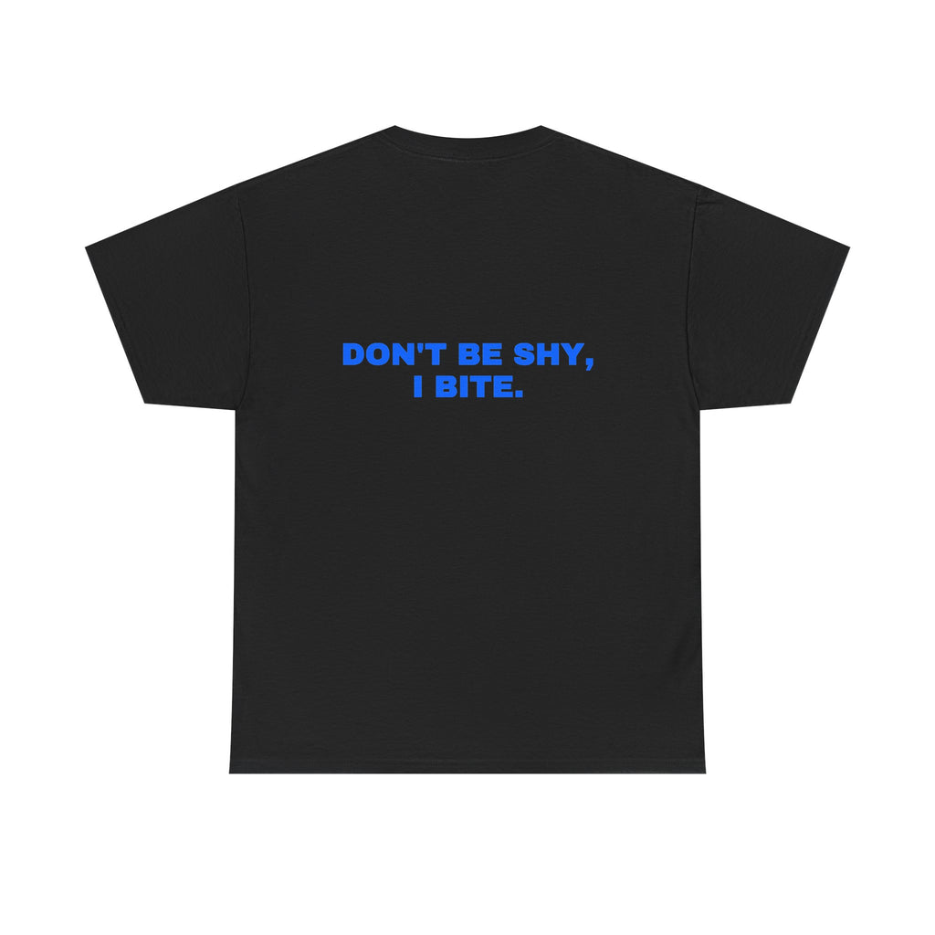 Don't be shy, I bite. Statement Tee - Soft Classic Cotton, Funny Flirty Dating Gift | Seen Zoned