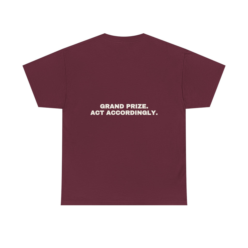 Grand prize. Act accordingly. Statement Tee - Soft Classic Cotton, Funny Dry Humor Gift | Seen Zoned