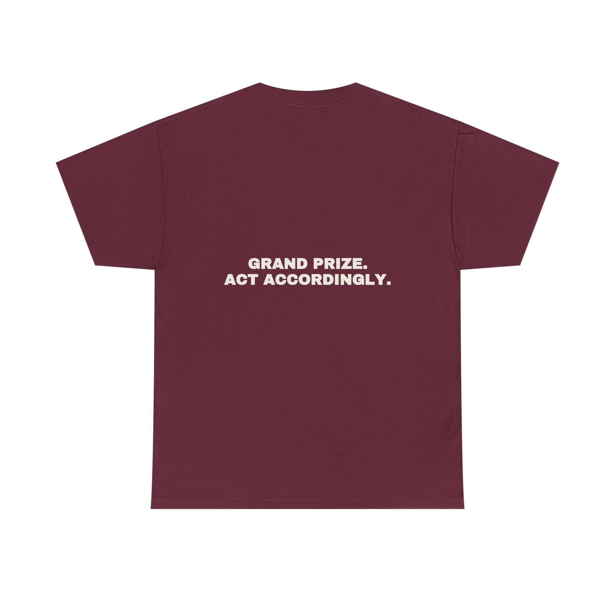 Grand prize. Act accordingly. Statement Tee - Soft Classic Cotton, Funny Dry Humor Gift | Seen Zoned