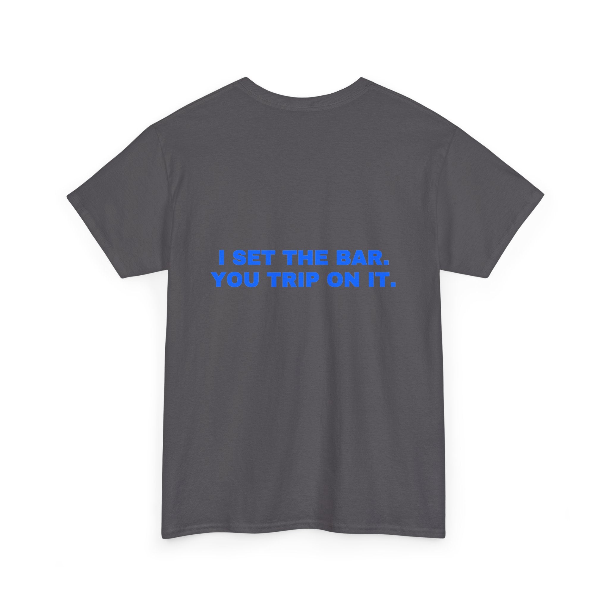 I set the bar. You trip on it. Royal print (dark)