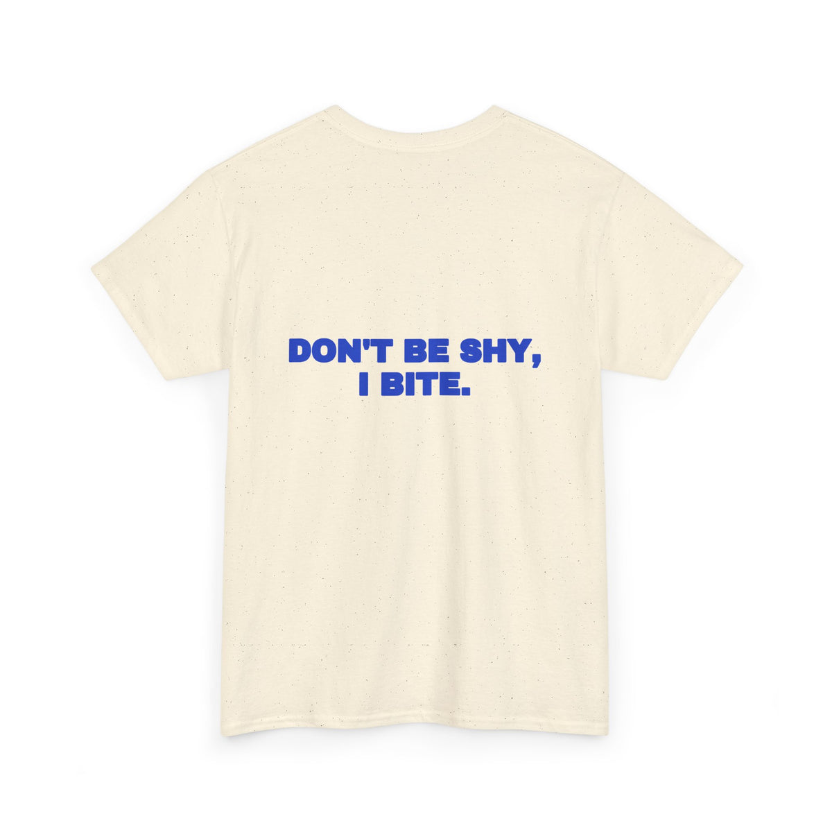 Don't be shy, I bite. Tee · Cobalt