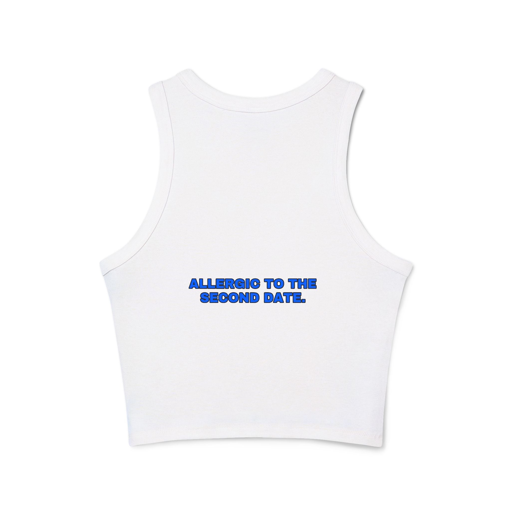 Allergic to the second date. Statement Ribbed Crop Tank - Funny Flirty Dating Gift for Her | Seen Zoned